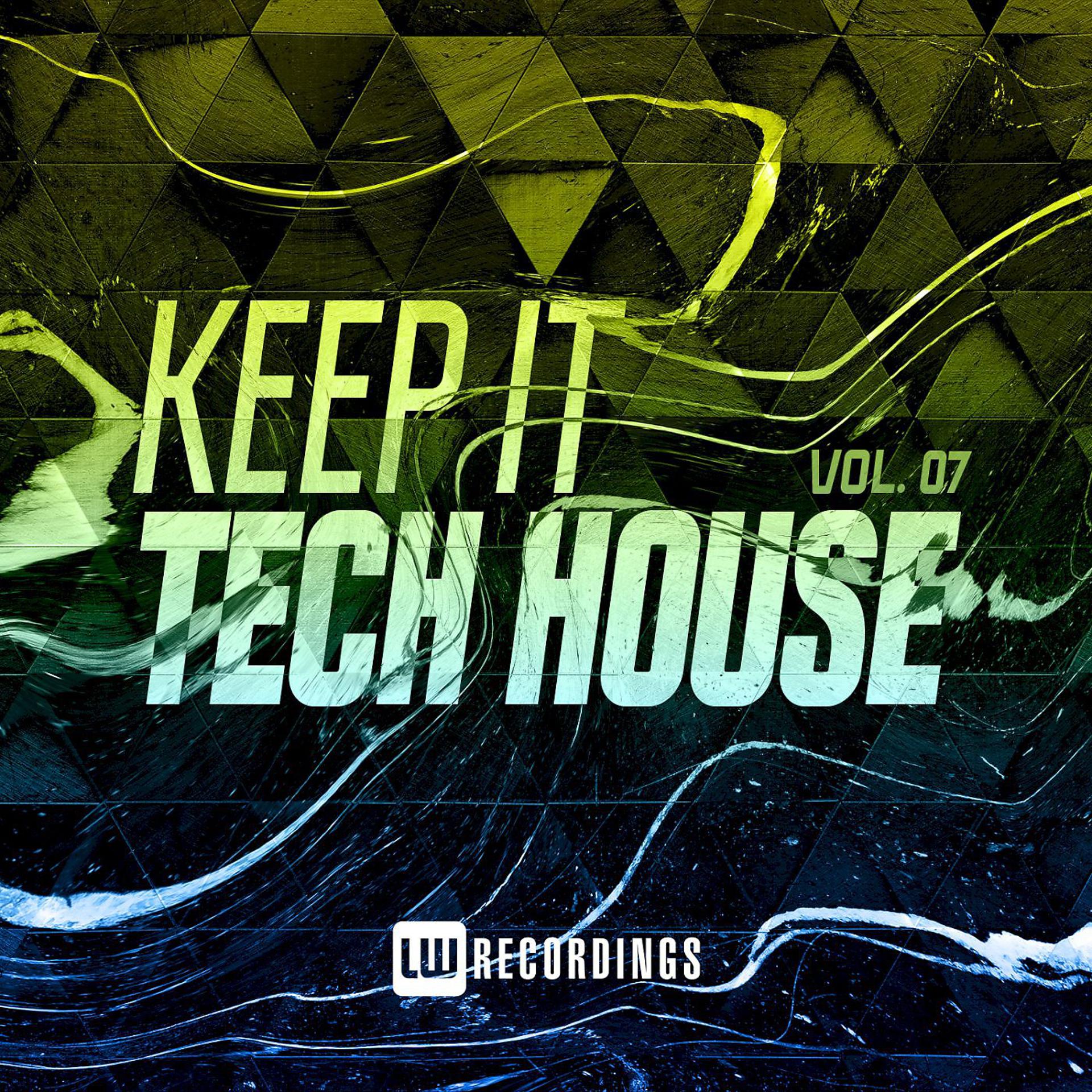 Постер альбома Keep It Tech House, Vol. 07