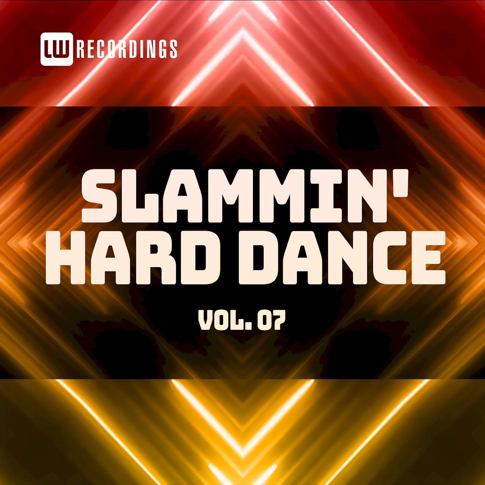 Постер альбома Slammin' Hard Dance, Vol. 07