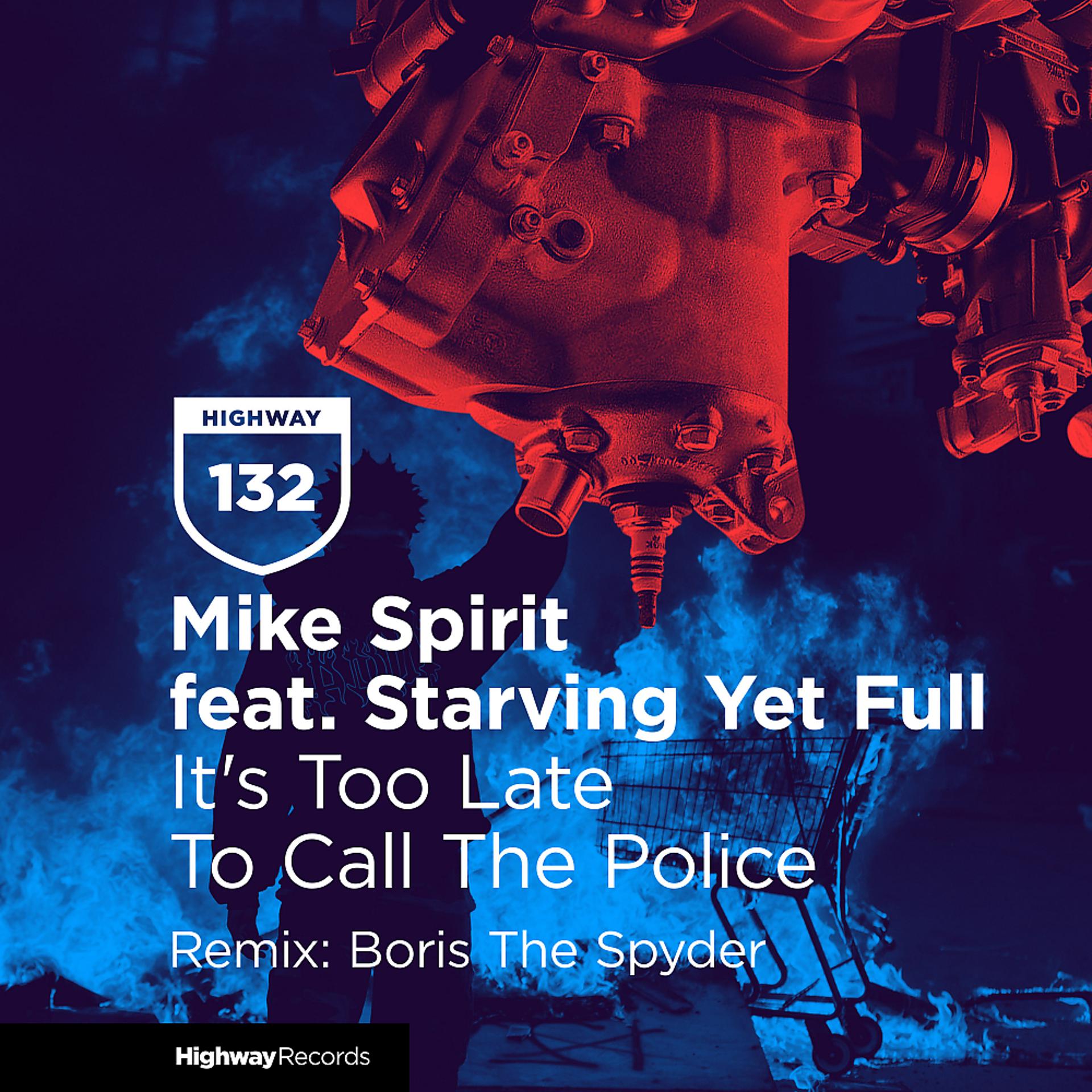 Постер альбома It's Too Late To Call The Police (Boris The Spyder Remix)