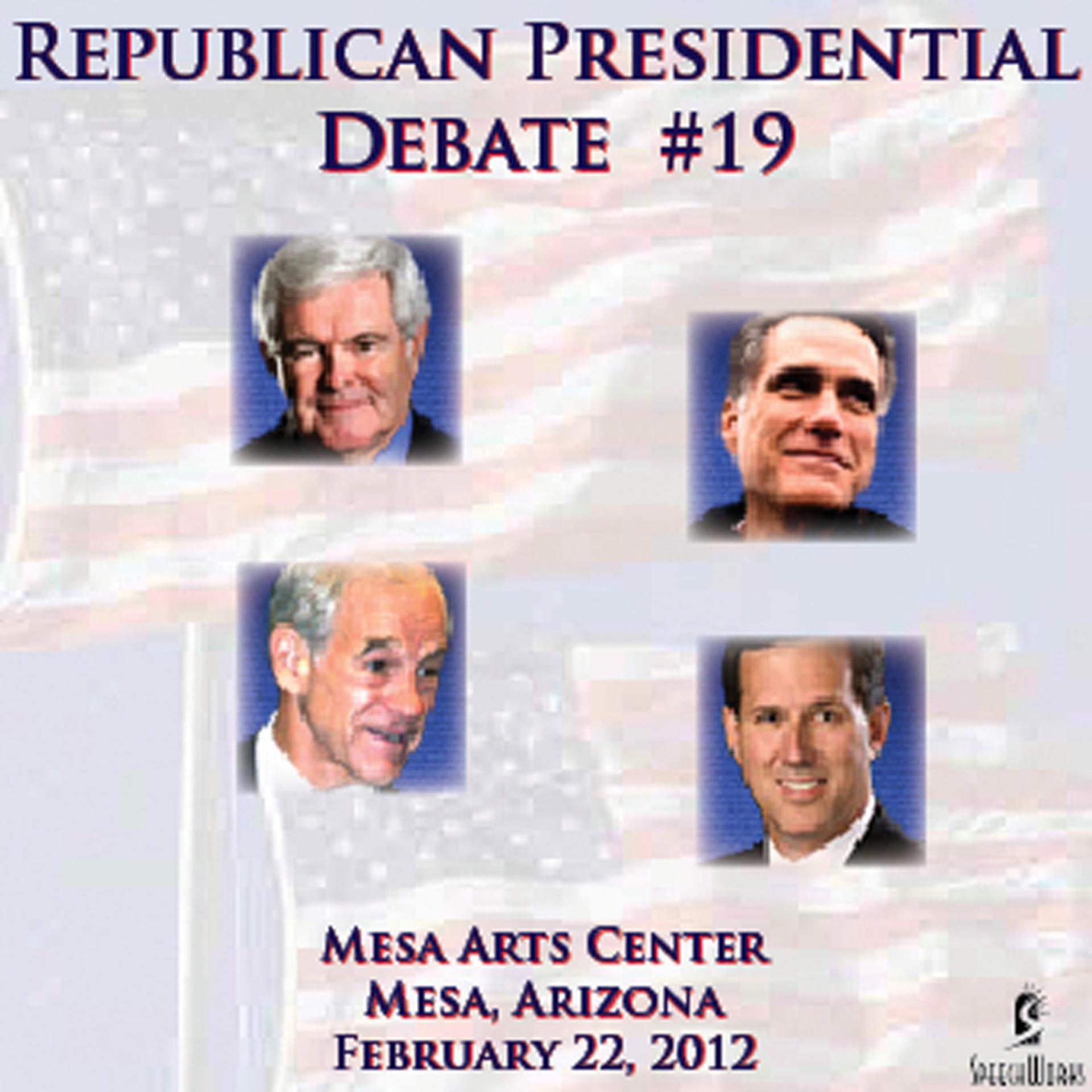 Постер альбома Republican  Presidential Debate #19: Mesa Arts Center, Mesa AZ - Feb. 22, 2012