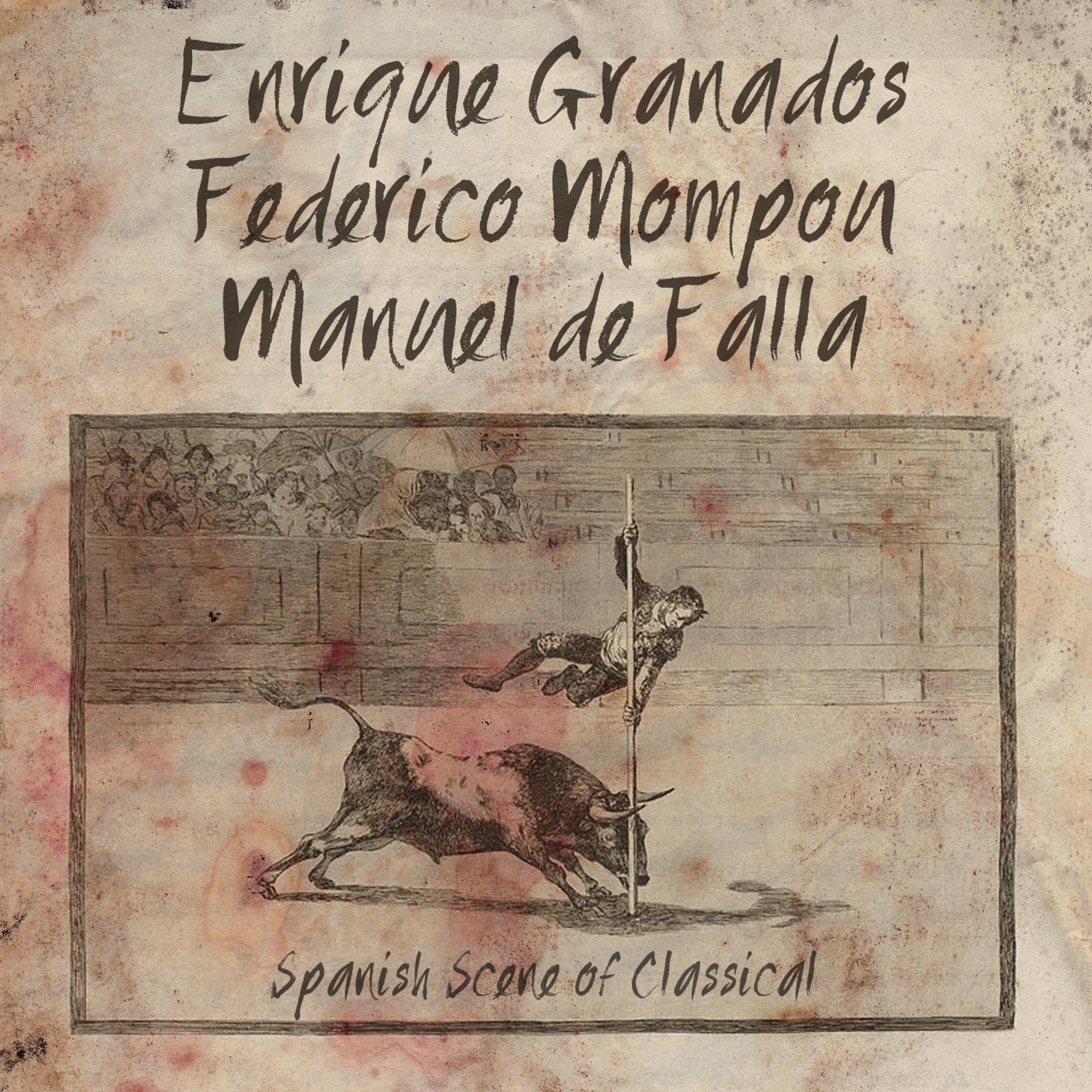 Постер альбома Enrique Granados, Federico Mompou, Manuel De Falla: Spanish Scene of Classical