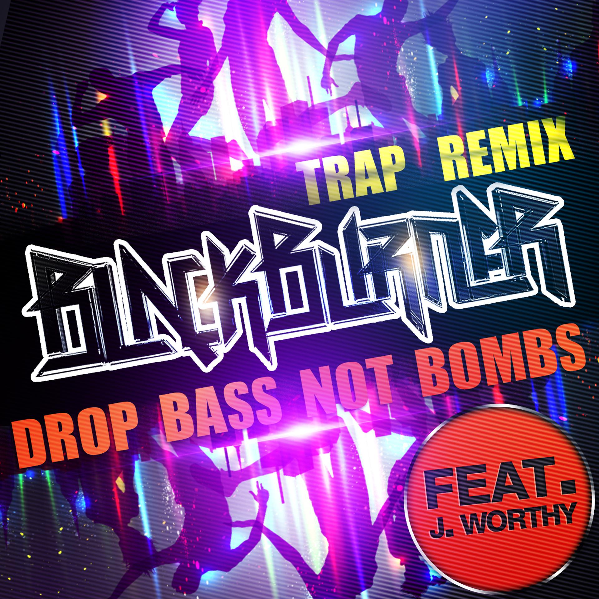 Постер альбома Drop Bass Not Bombs - Trap Remix Single