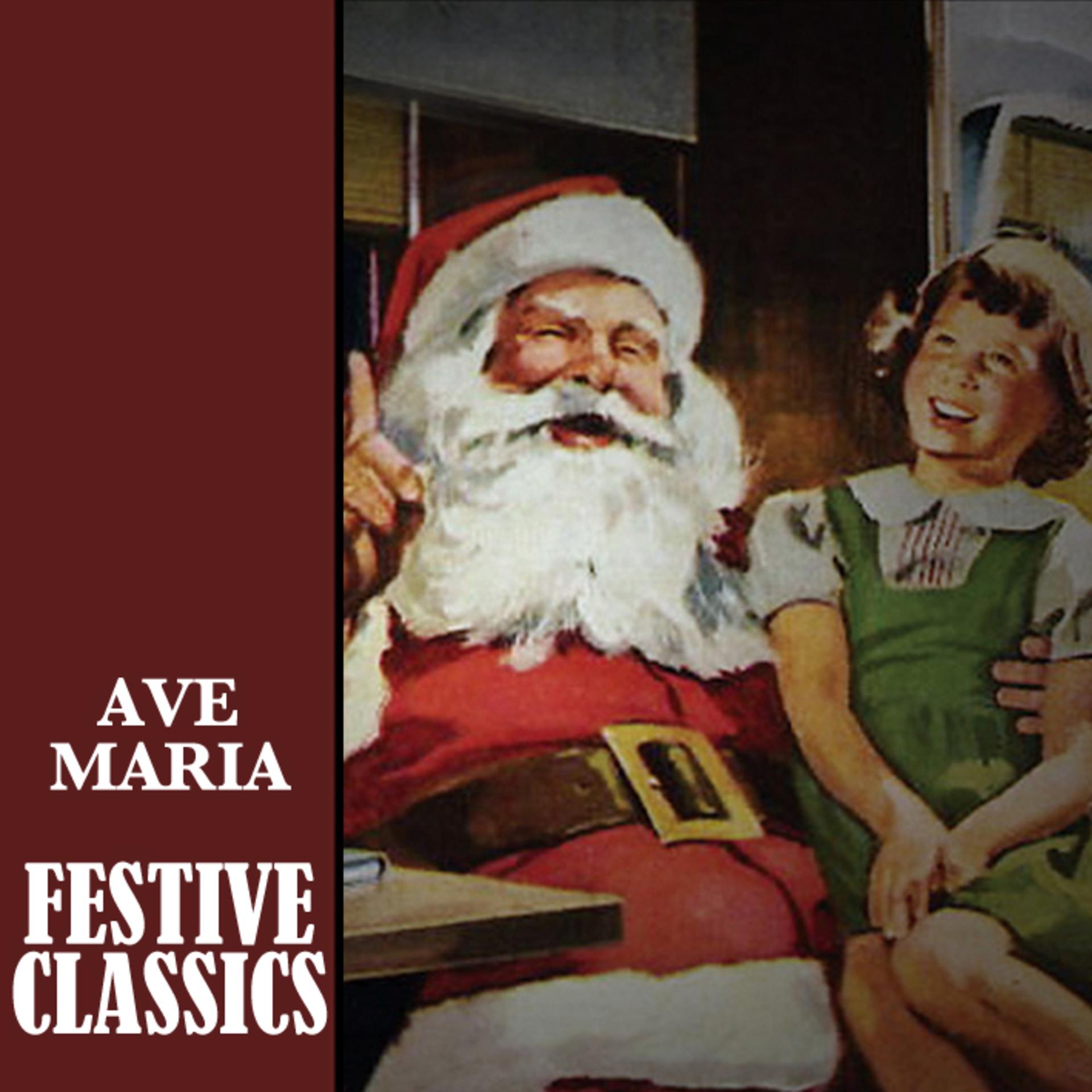Постер альбома Ave Maria, Festive Classics