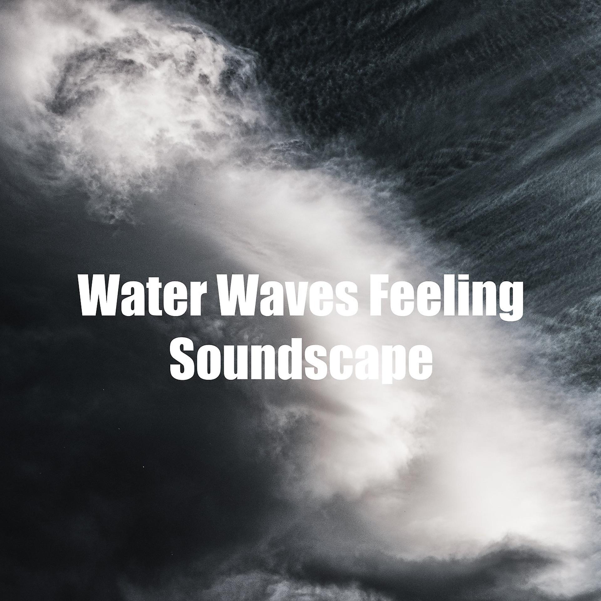 Постер альбома Water Waves Feeling Soundscape