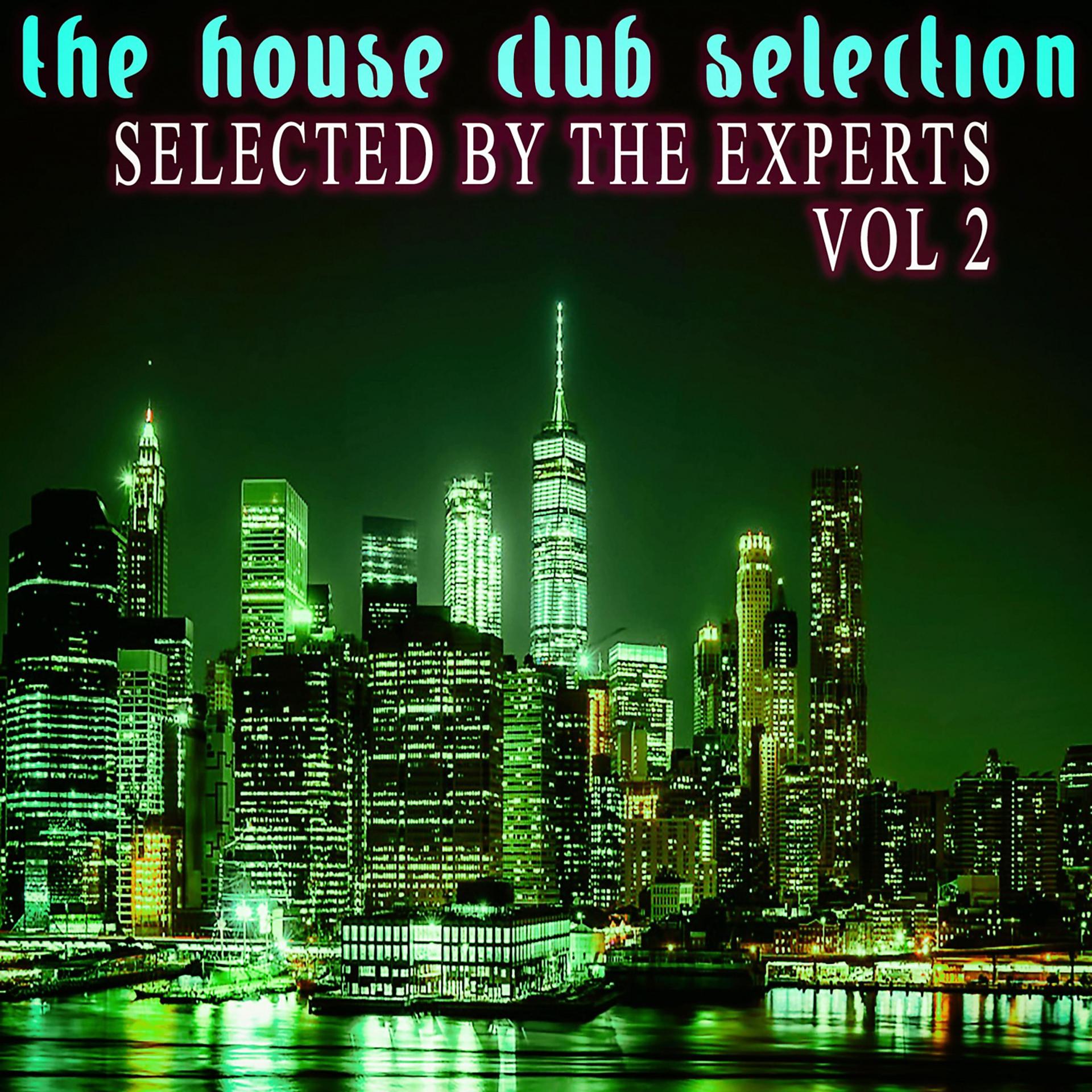 Постер альбома The House Club Selection: Vol. 2 - Selected by the Experts