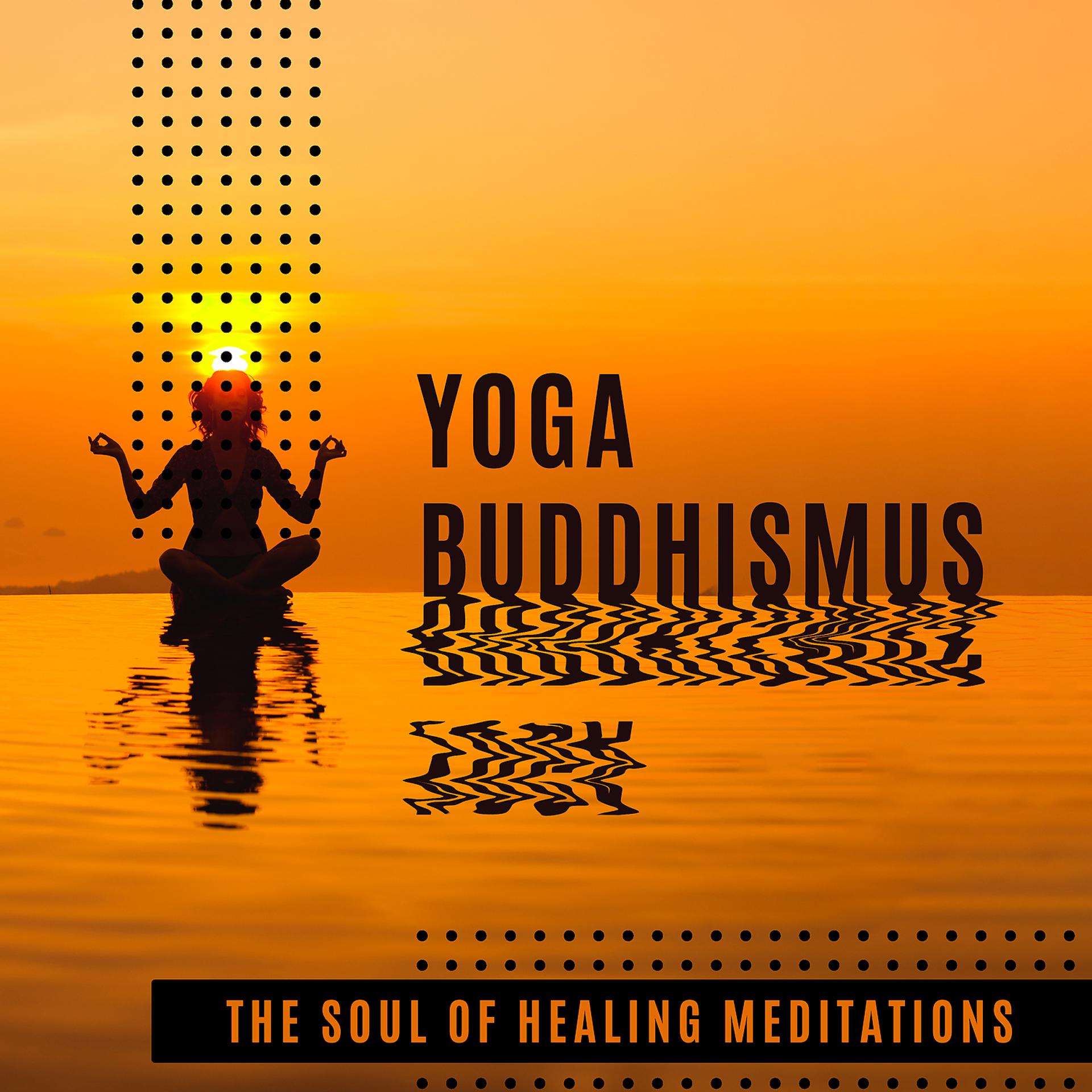 Постер альбома Yoga Buddhismus - The Soul of Healing Meditations