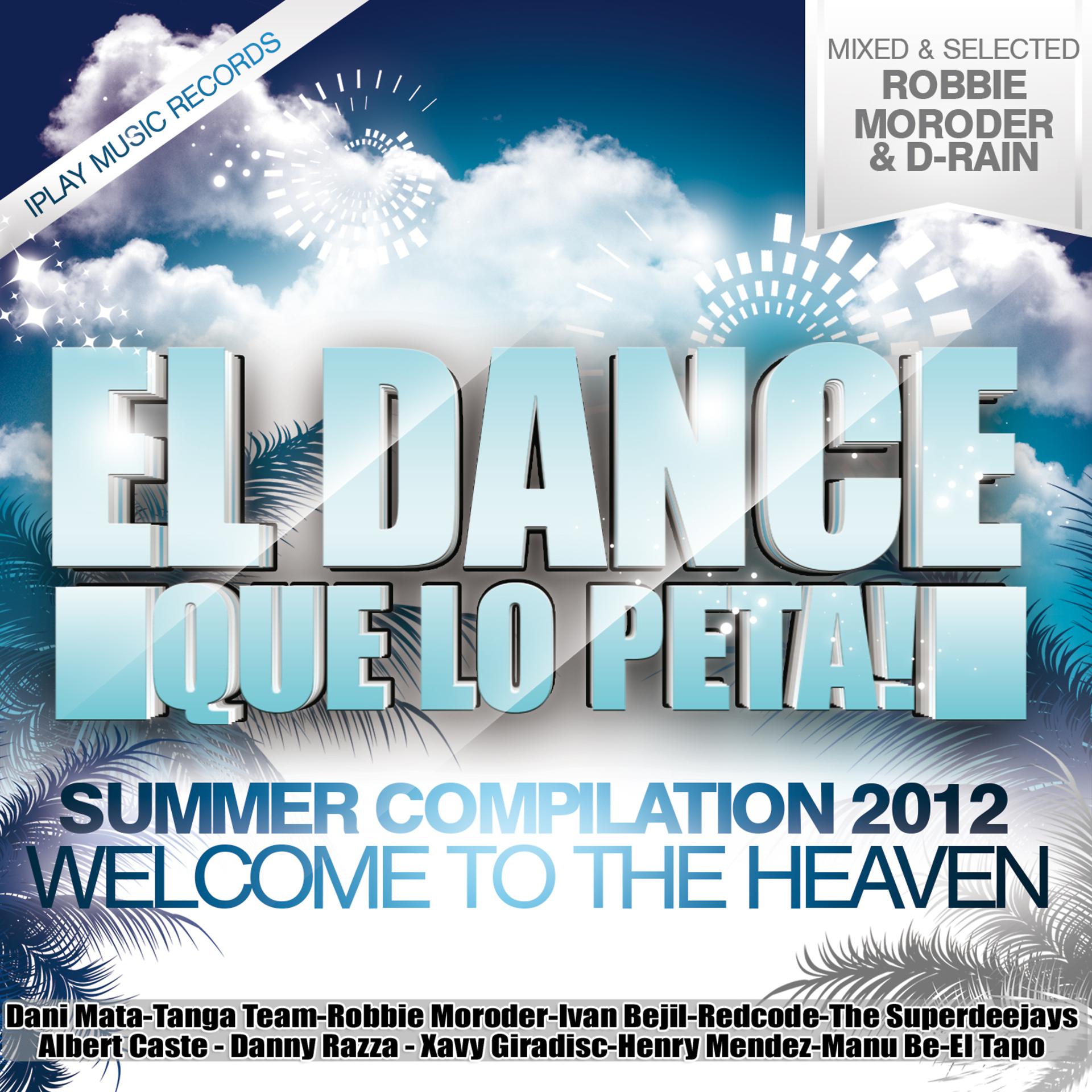 Постер альбома El Dance Que Lo Peta! (Summer Edition 2012) (Mixed & Selected By Robbie Moroder & D-Rain)
