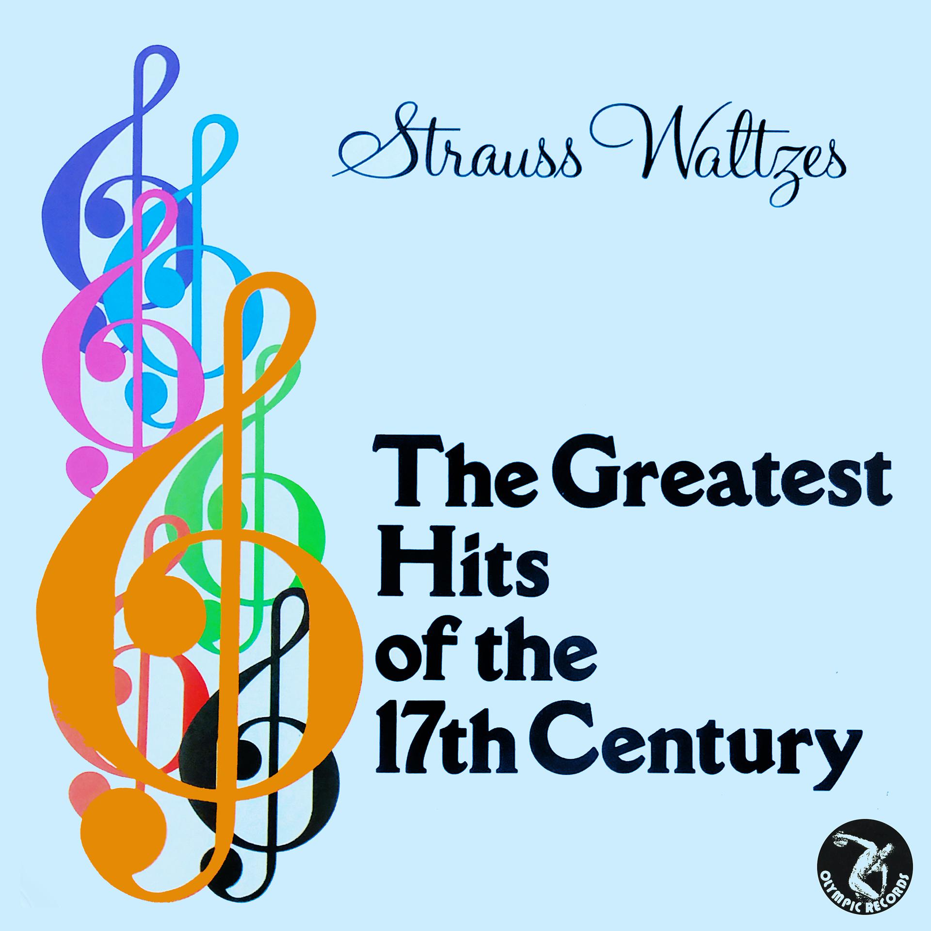Постер альбома Strauss Waltzes / The Greatest Hits Of The 17th Century