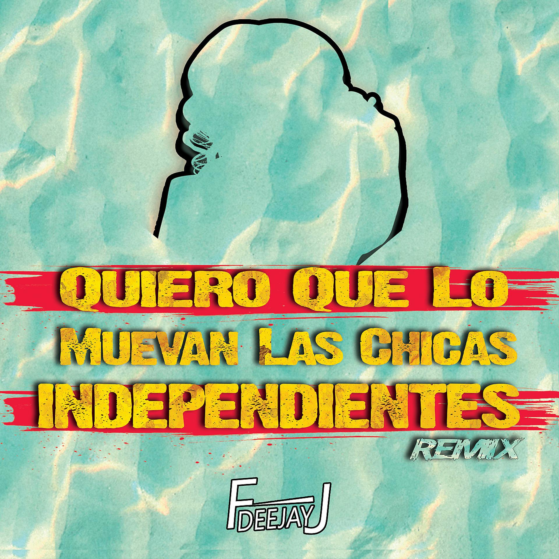 Постер альбома Quiero Que Lo Muevan las Chicas Independientes (Remix)
