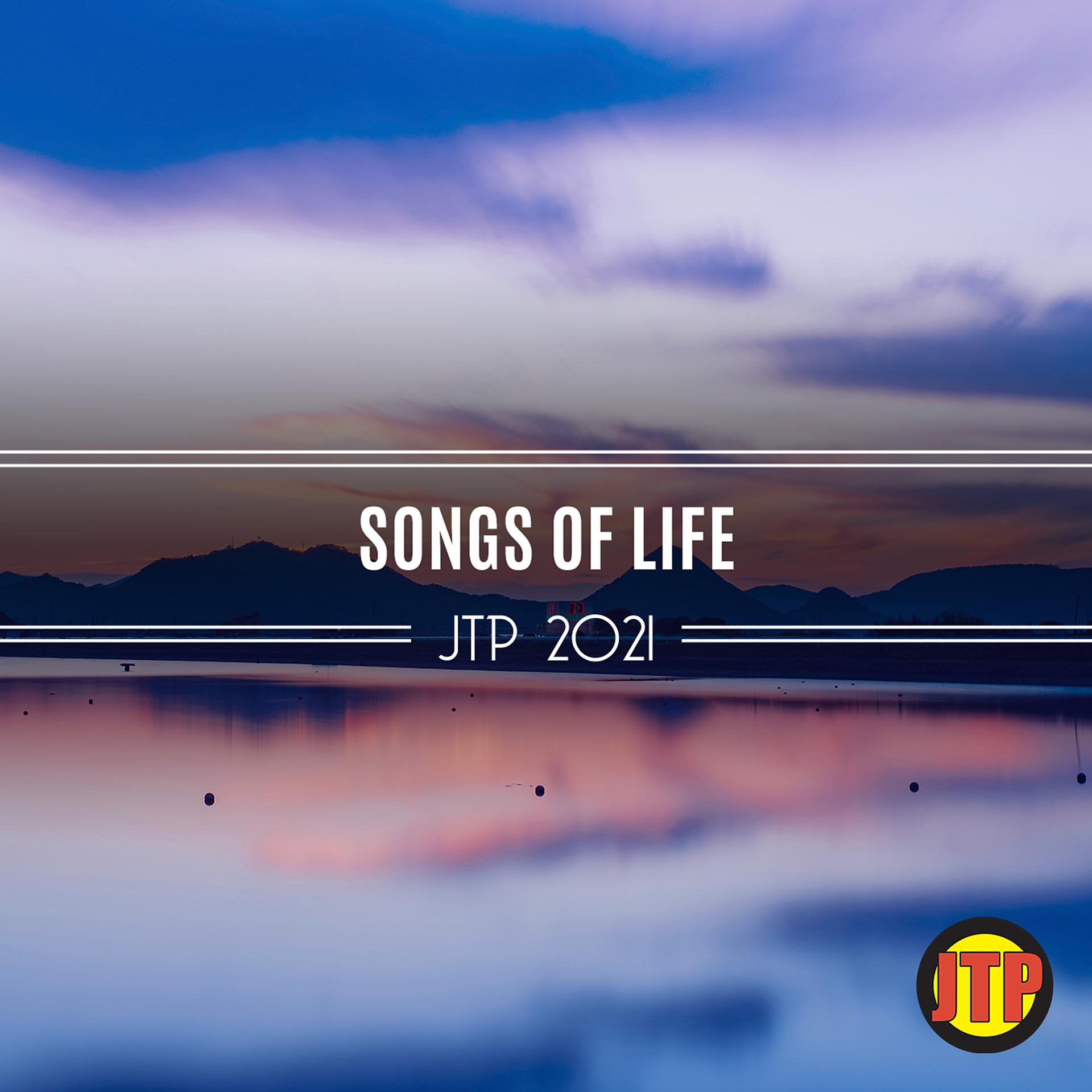 Постер альбома Songs Of Life Jtp 2021