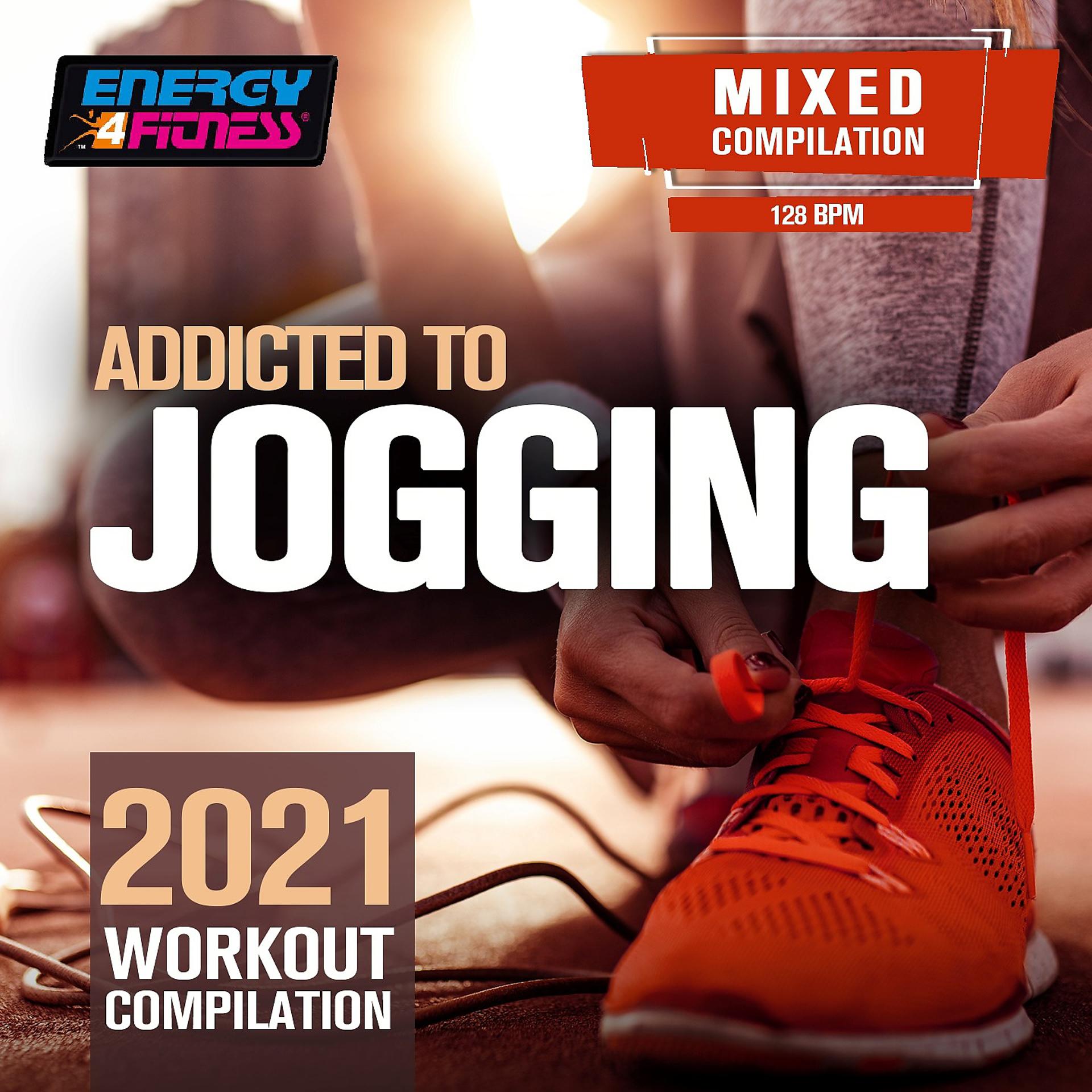Постер альбома Addicted To Jogging 2021 Workout Compilation