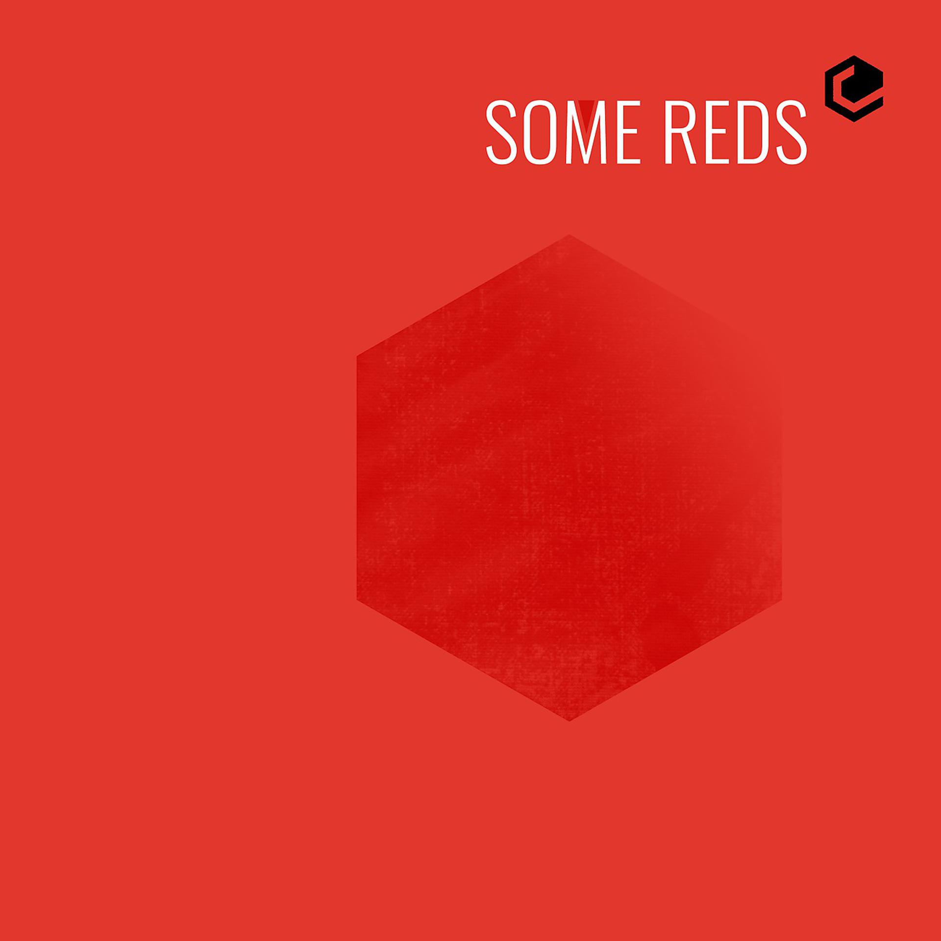 Постер альбома Some Reds