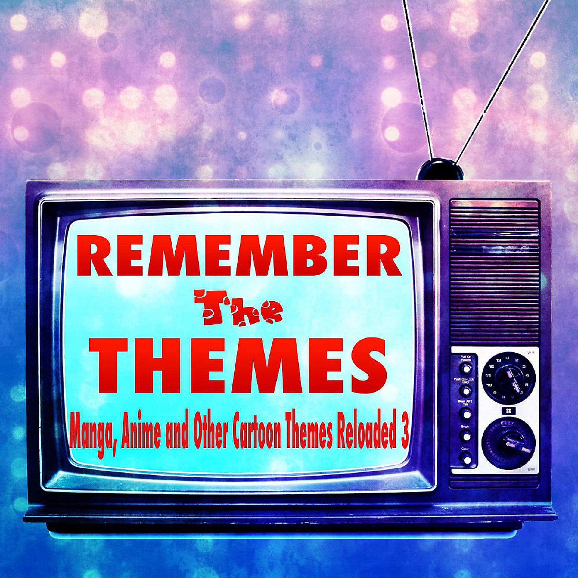 Постер альбома Remember the Themes - Manga, Anime and Other Cartoon Themes Reloaded 3