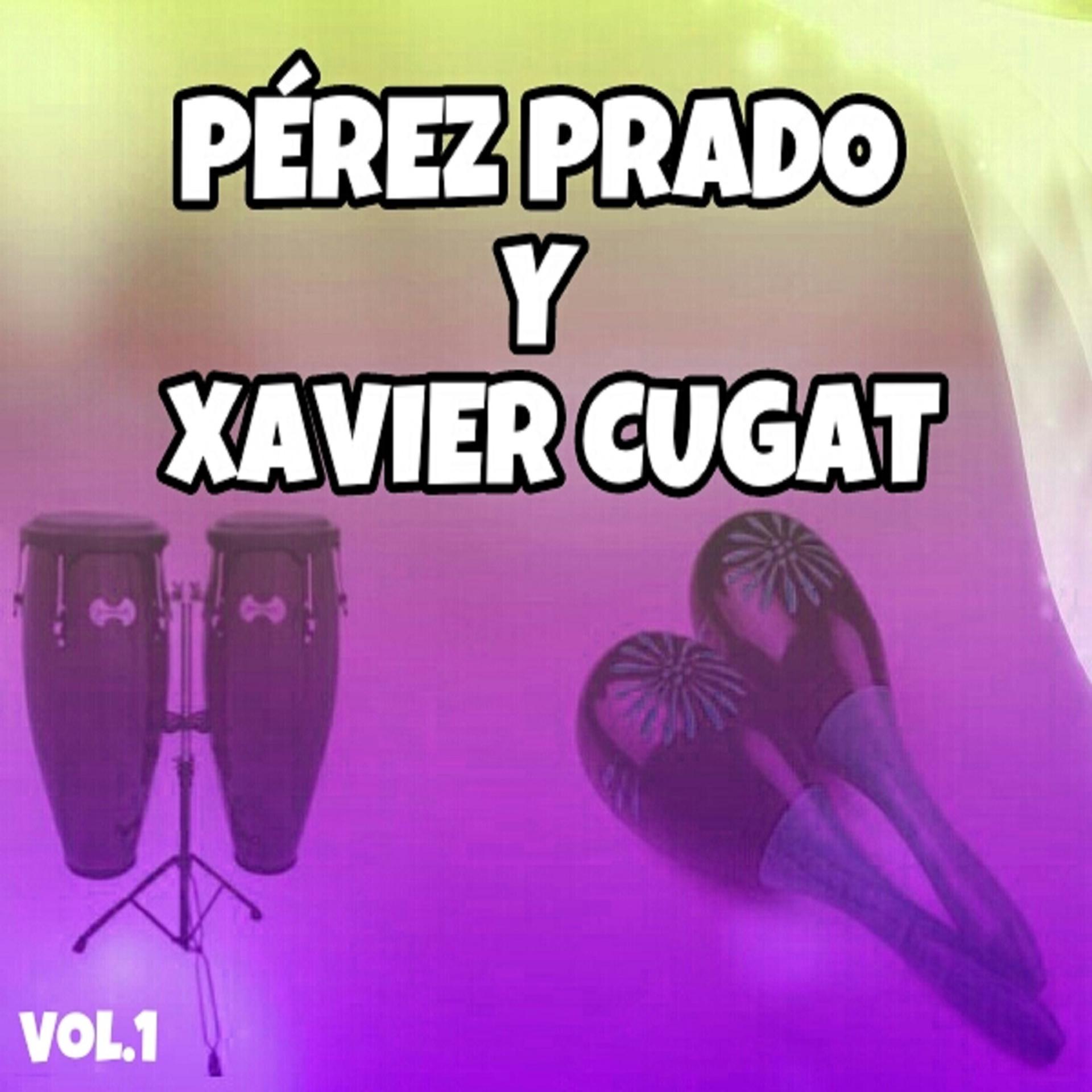 Постер альбома Pérez Prado y Xavier Cugat, Vol. 1