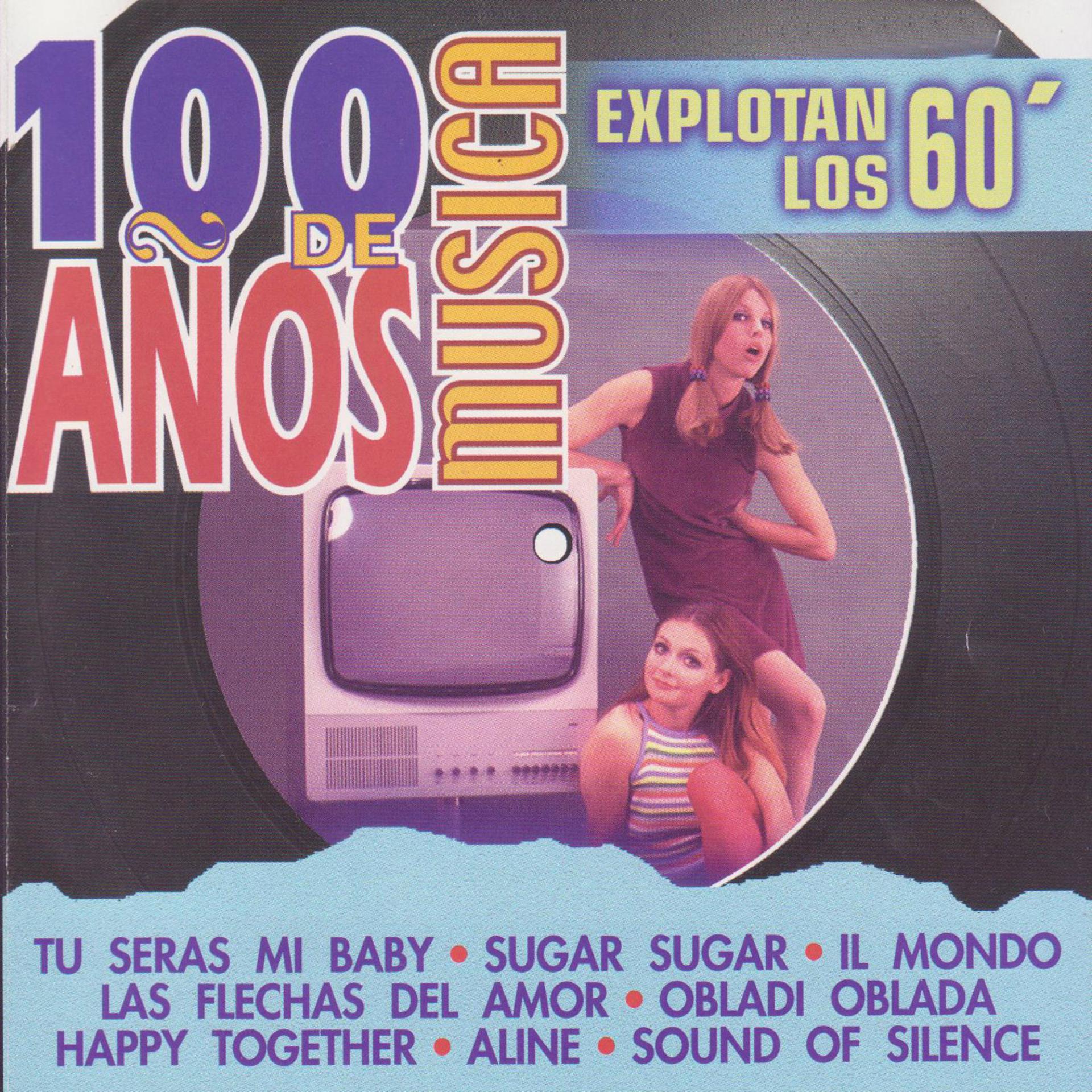 Постер альбома 100 Años de Música. Explotan los 60'