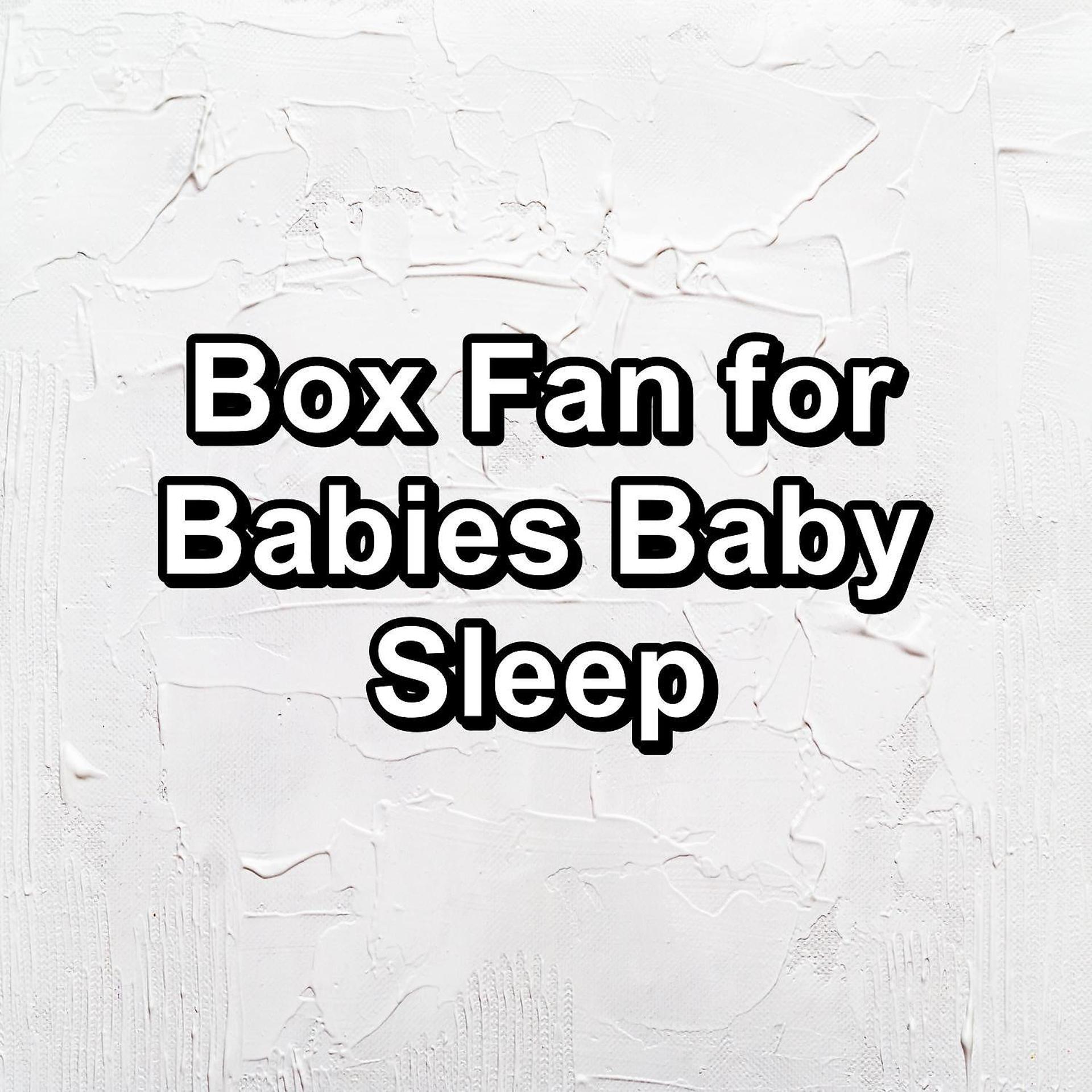 Постер альбома Box Fan for Babies Baby Sleep