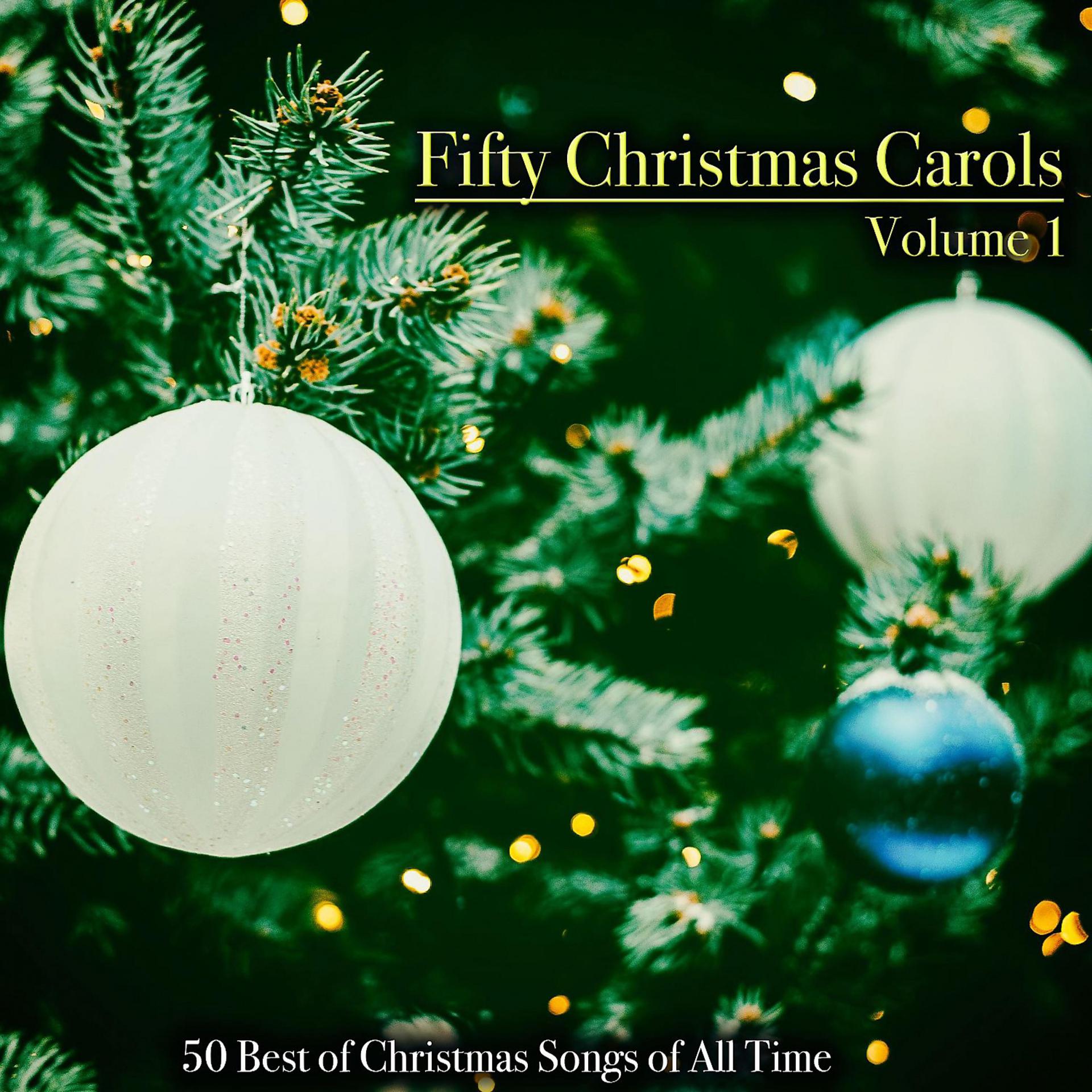 Постер альбома Fifty Christmas Carols, Volume 1 - 50 Best of Christmas Songs of All Time