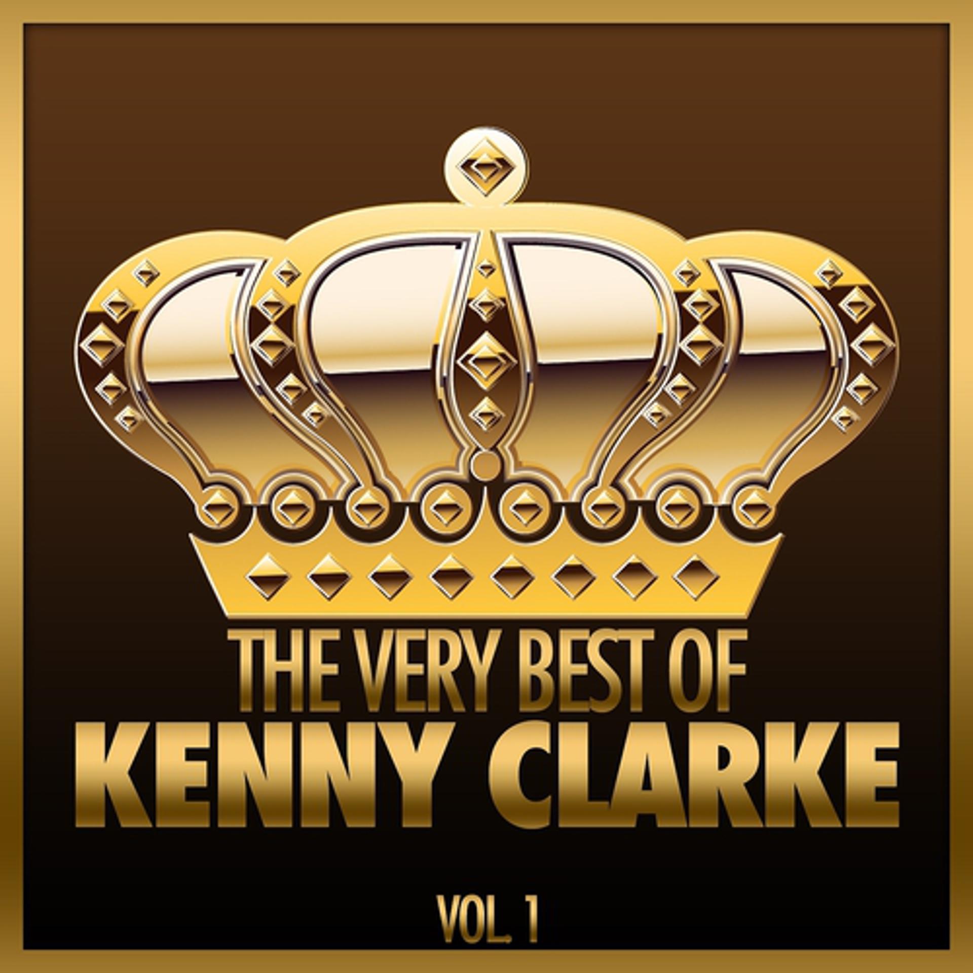 Постер альбома The Very Best of Kenny Clarke, Vol. 1