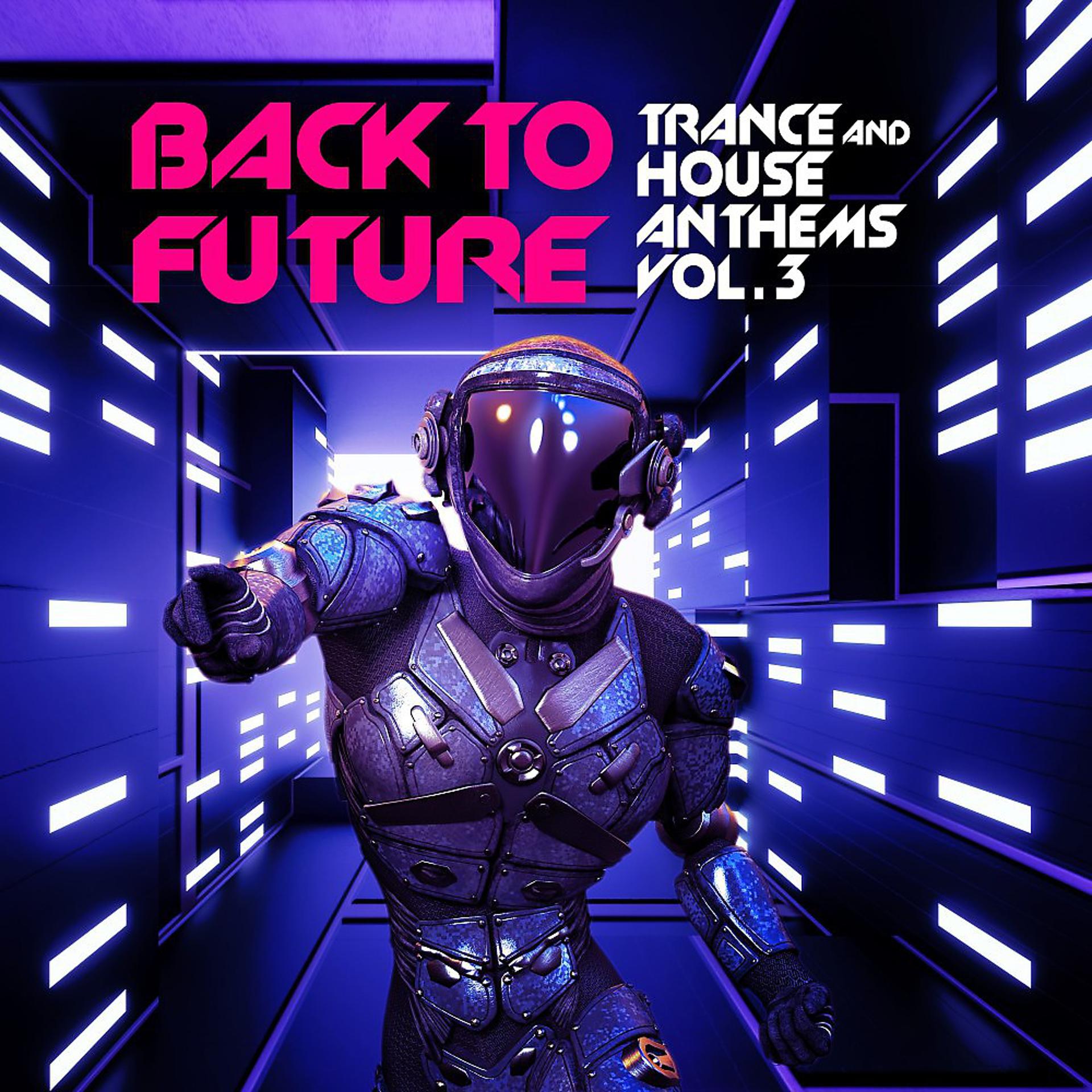 Постер альбома Back to Future, Trance & House Anthems, Vol. 3
