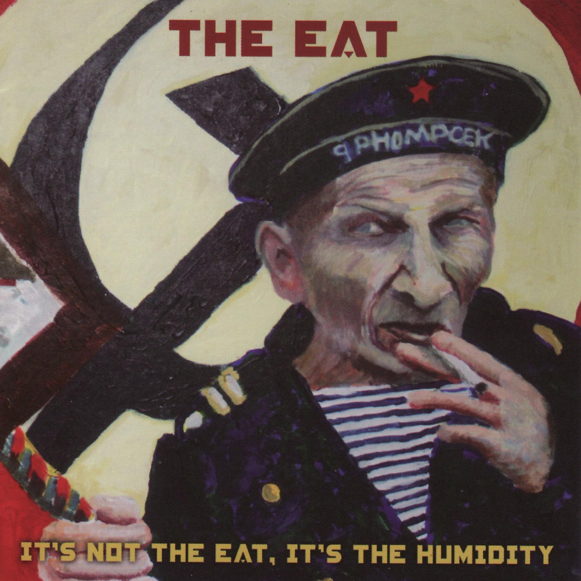 Постер альбома It's Not The Eat, It's The Humidity