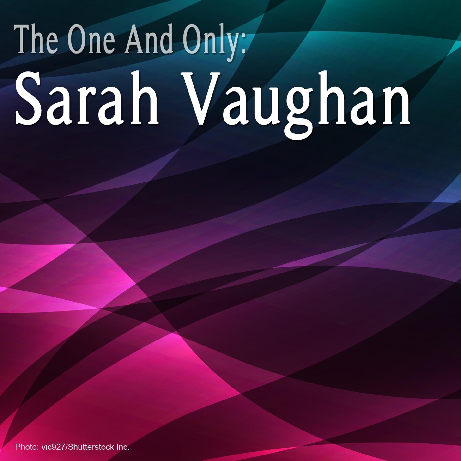 Постер альбома The One and Only : Sarah Vaughan