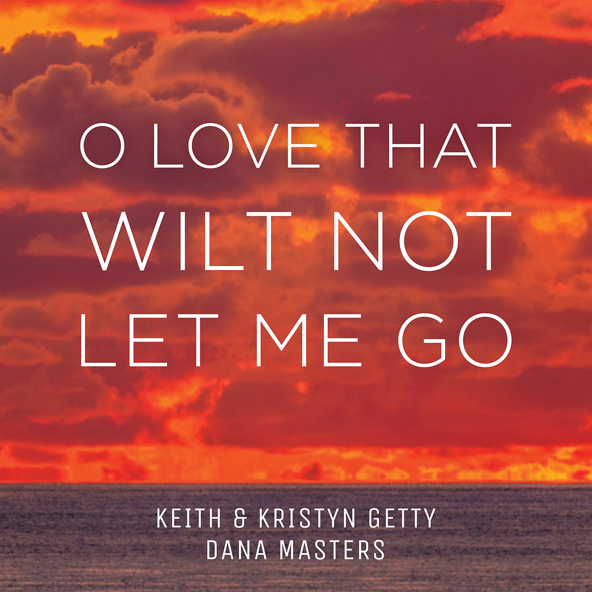 Постер альбома O Love That Wilt Not Let Me Go