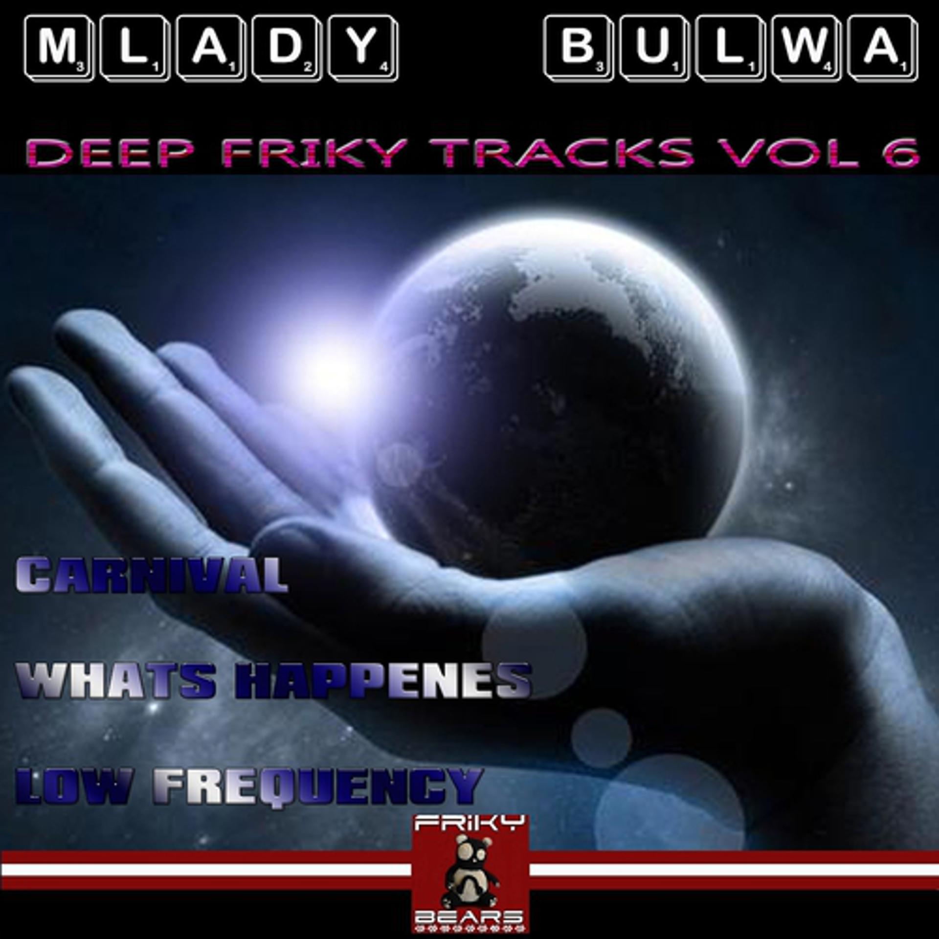 Постер альбома Mlady bulwa Deep Friky Tracks, Vol. 6