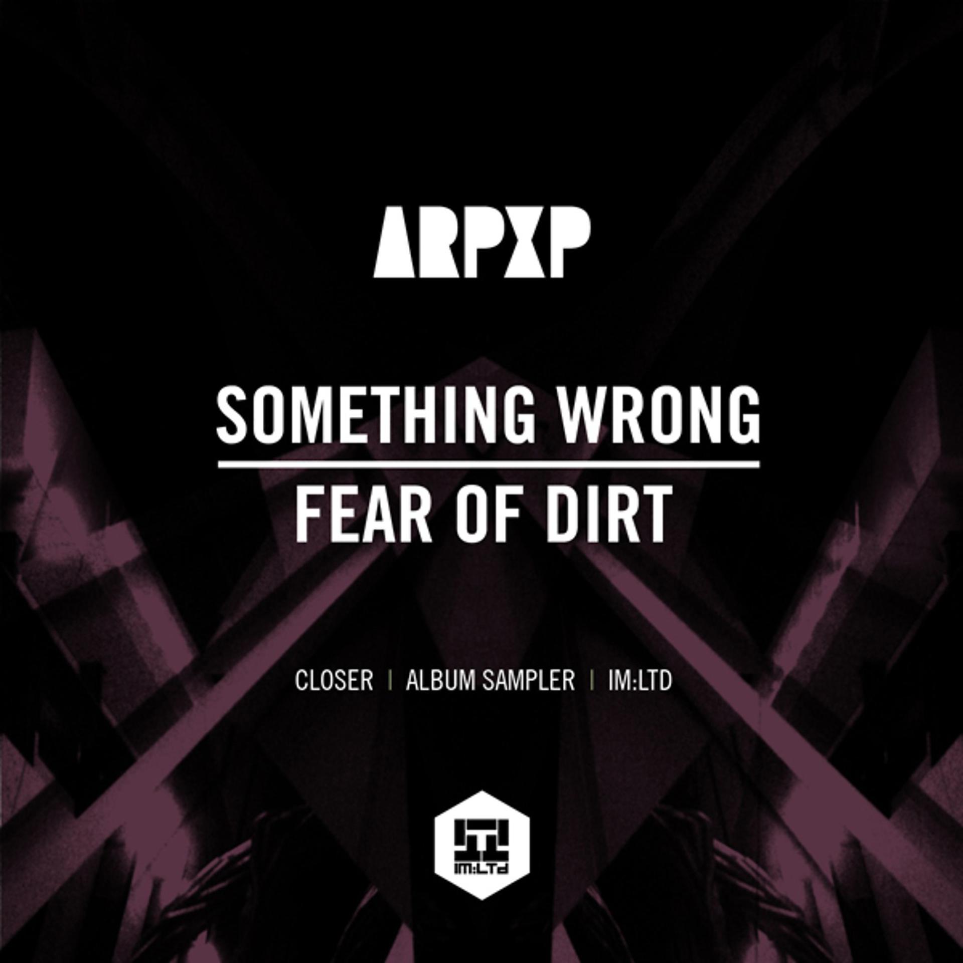 Постер альбома Something Wrong/ Fear Of Dirt
