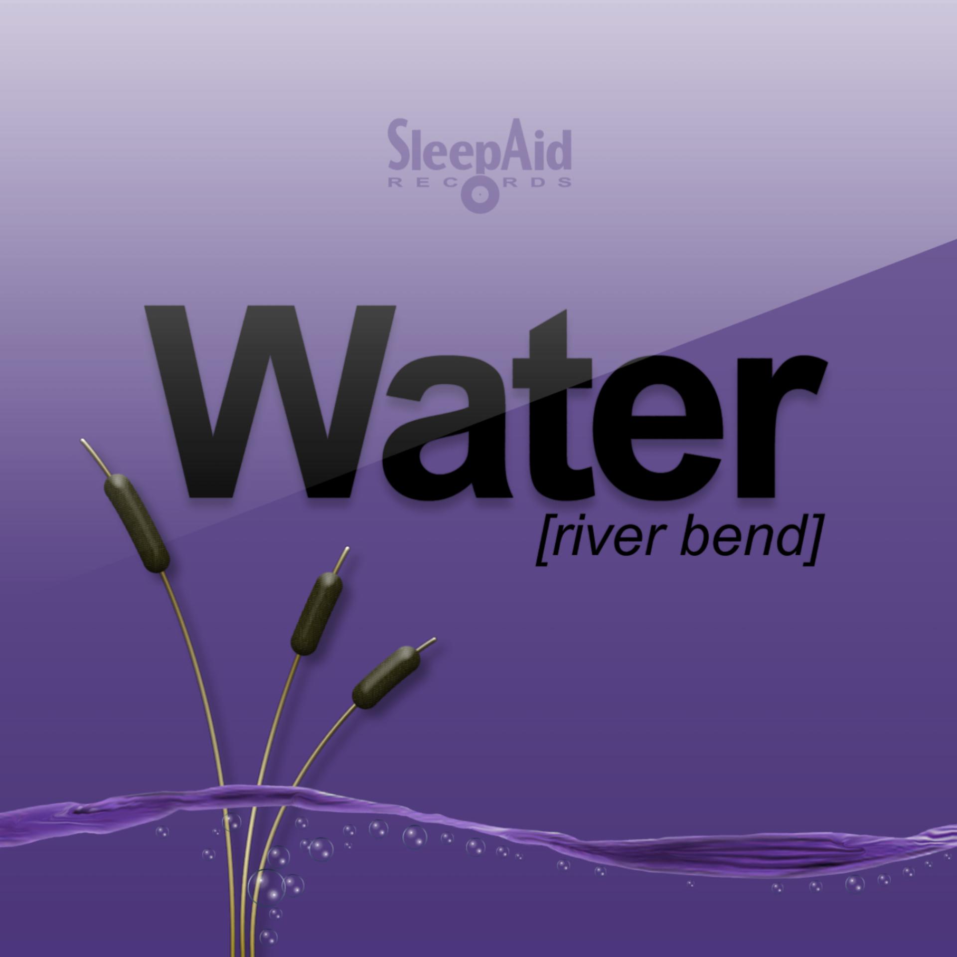 Постер альбома Water - River Bend
