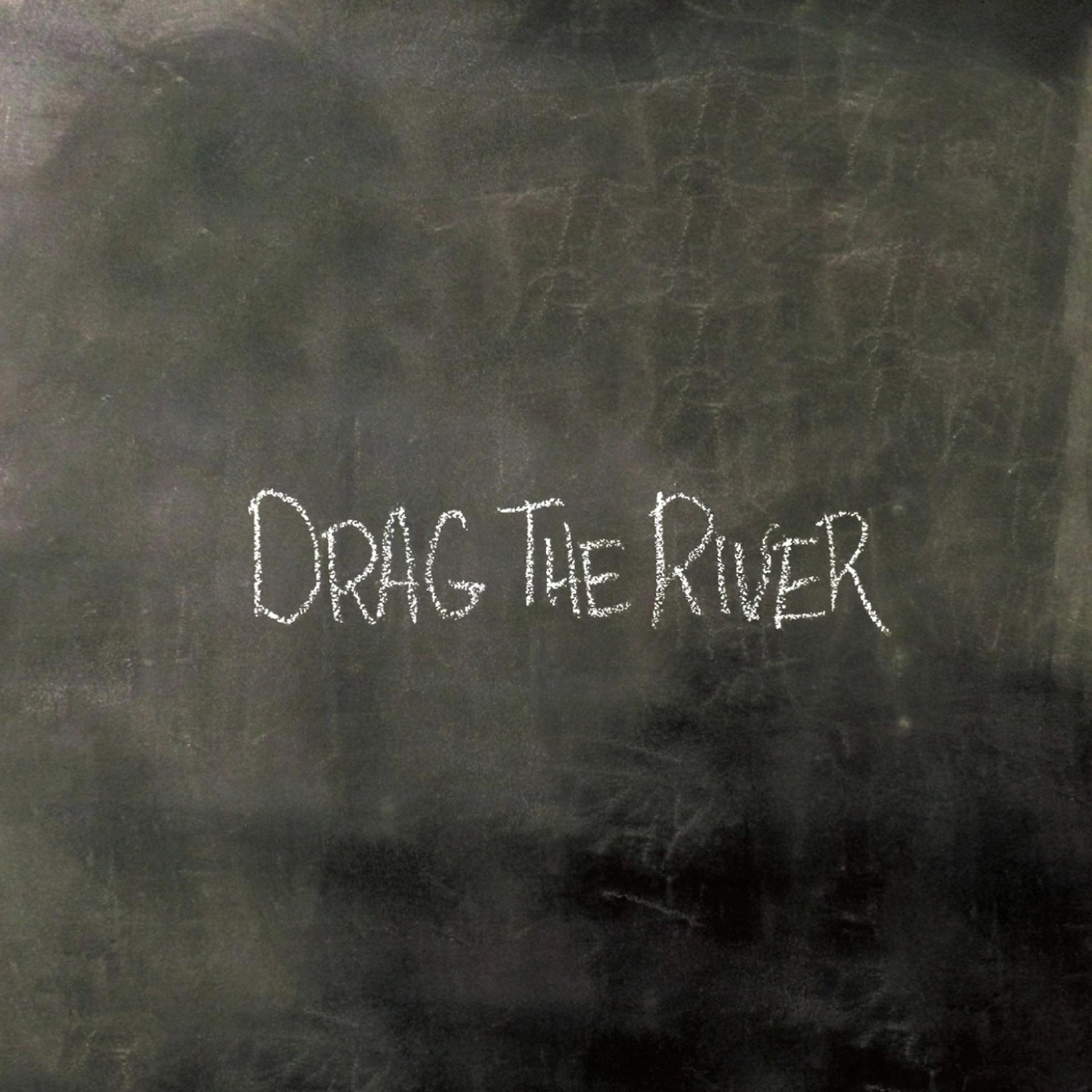Постер альбома Drag the River