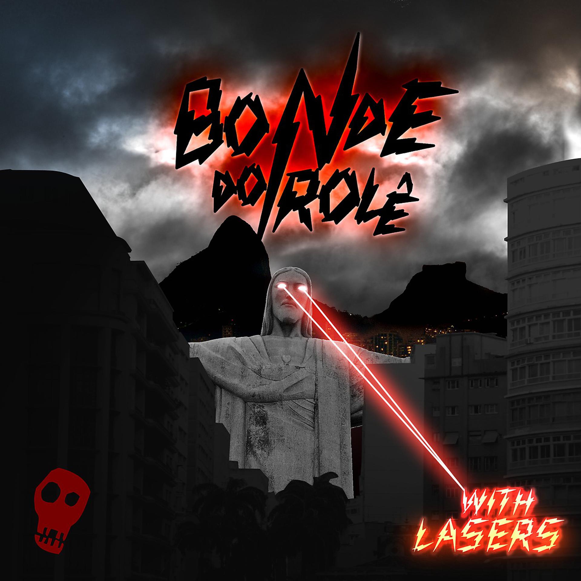 Постер альбома Bonde Do Role With Lasers
