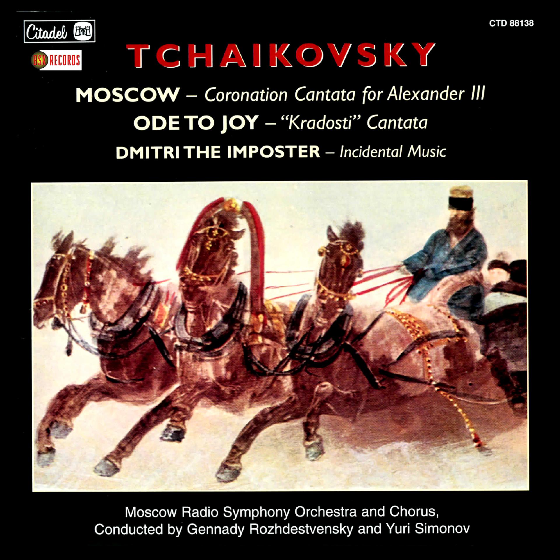 Постер альбома Tchaikovsky: Moscow / Ode to Joy / Dmitri the Imposter