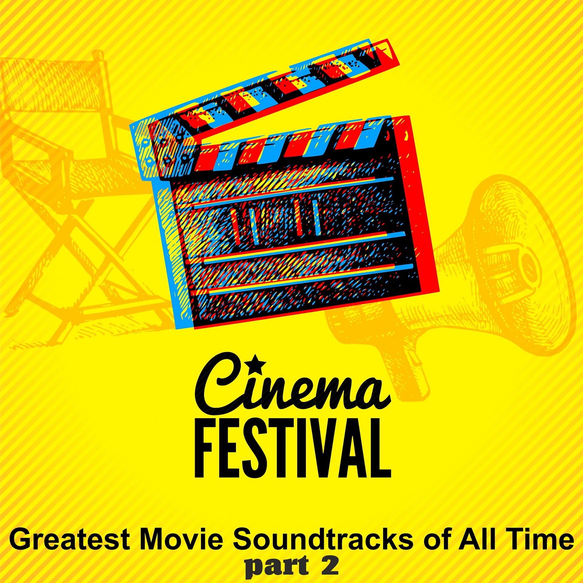 Постер альбома Greatest Movie Soundtracks of All Time Cinema Festival - Part 2