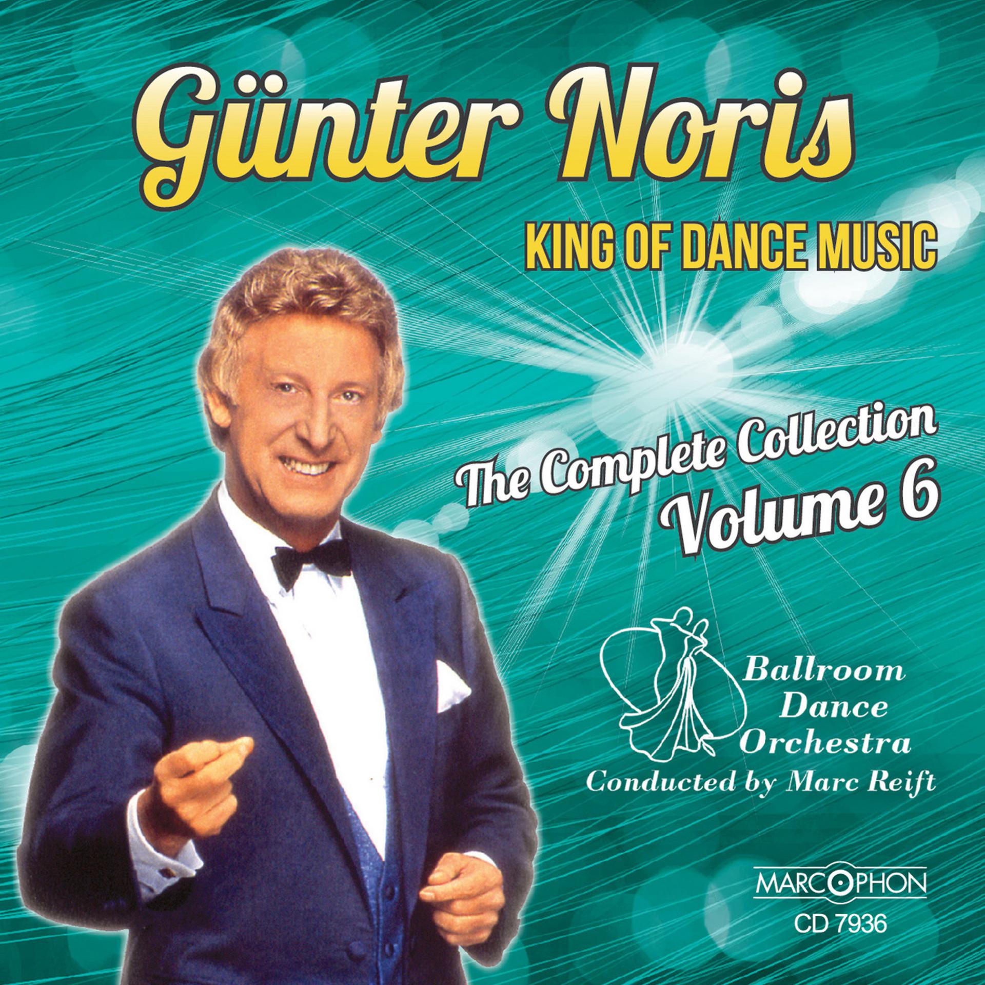 Постер альбома Günter Noris "King of Dance Music" The Complete Collection Volume 6