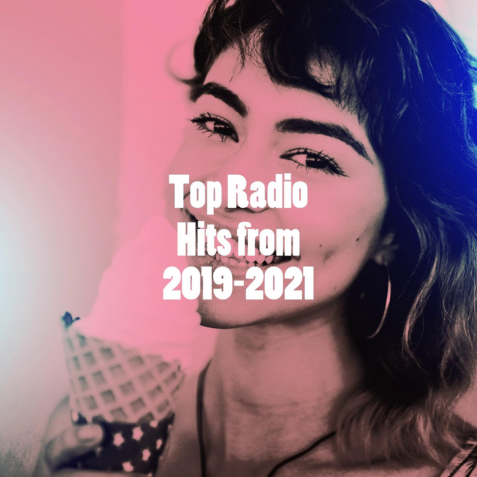 Постер альбома Top Radio Hits from 2019-2021