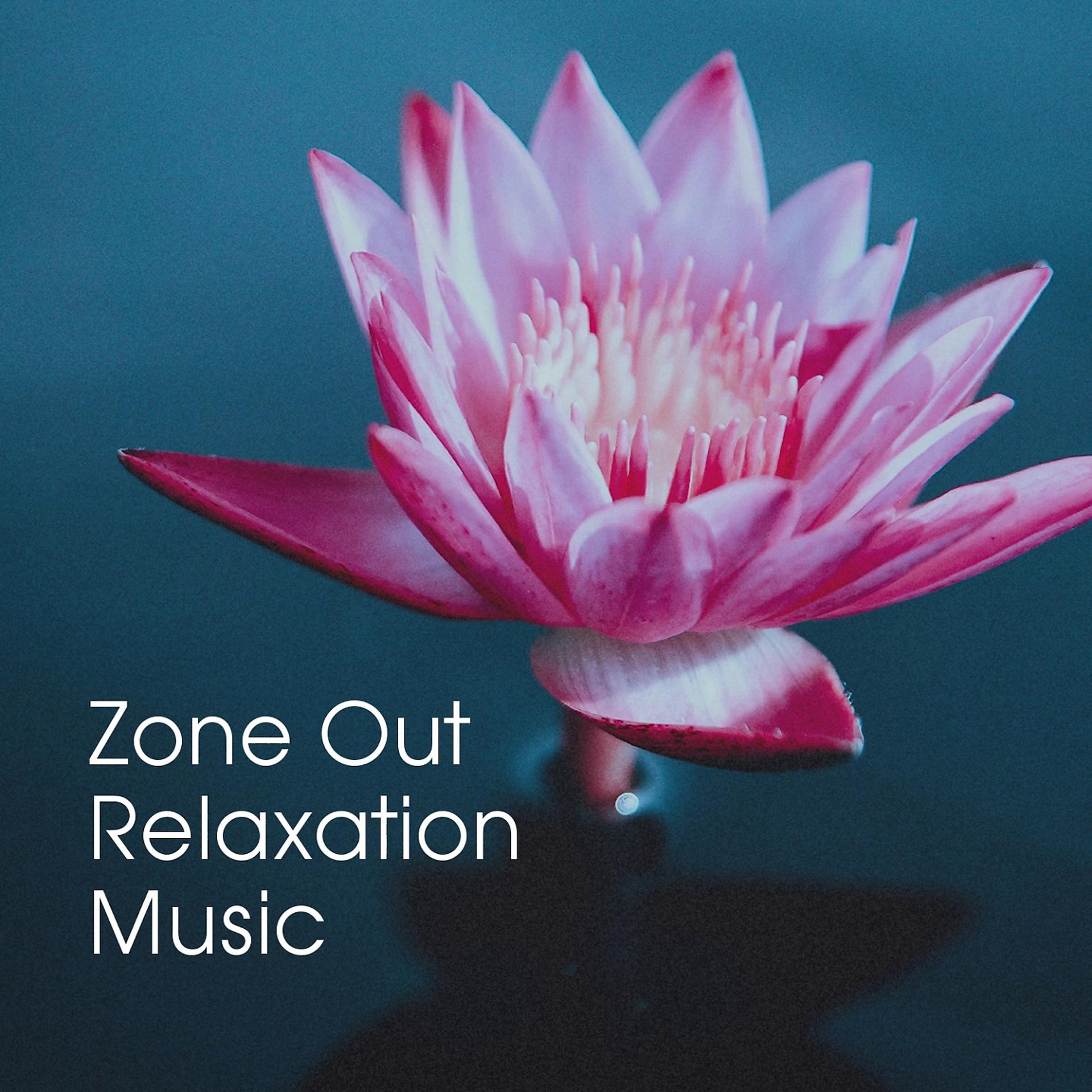 Постер альбома Zone Out Relaxation Music
