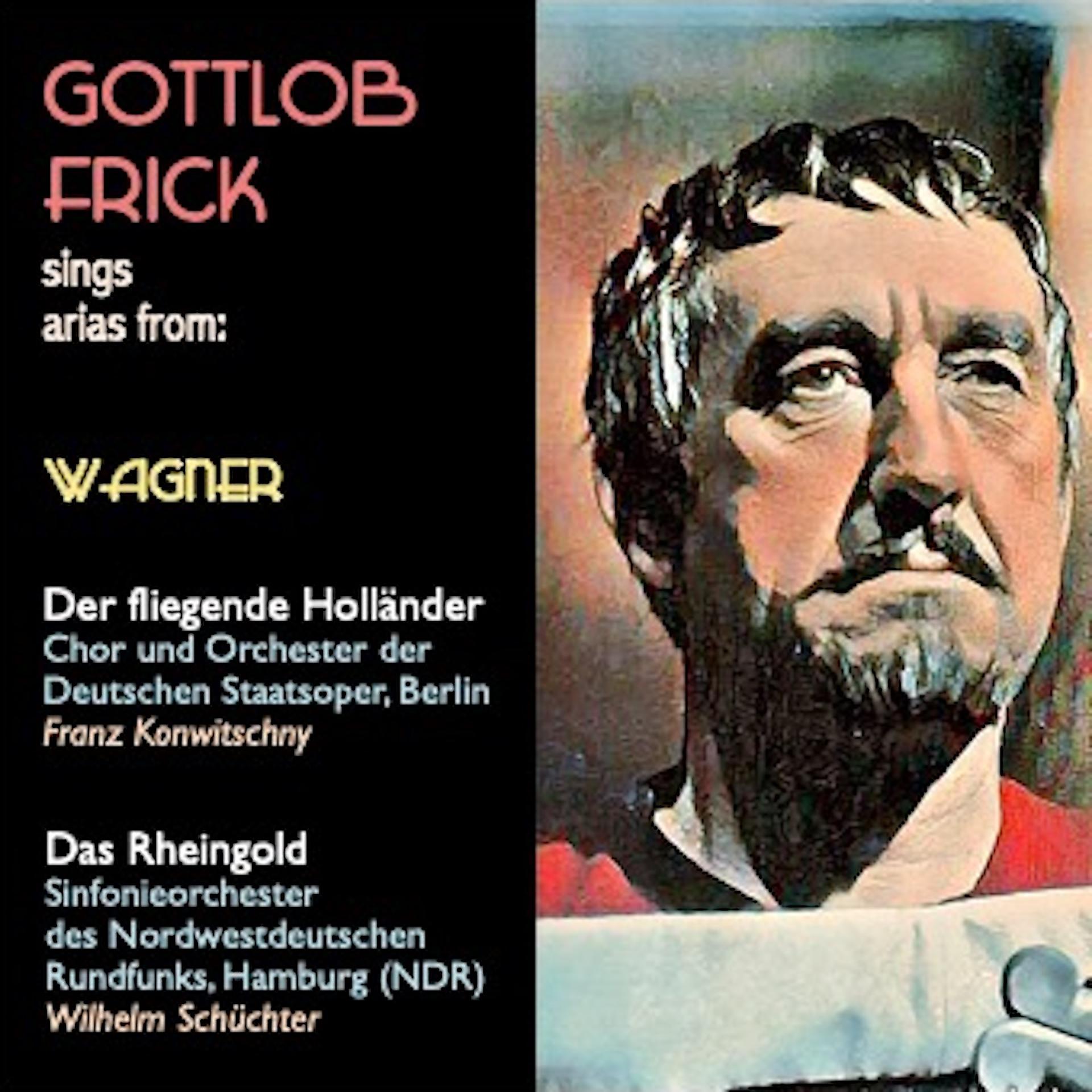 Постер альбома Gottlob Frick sings arias from: Der fliegende Holländer · Das Rheingold