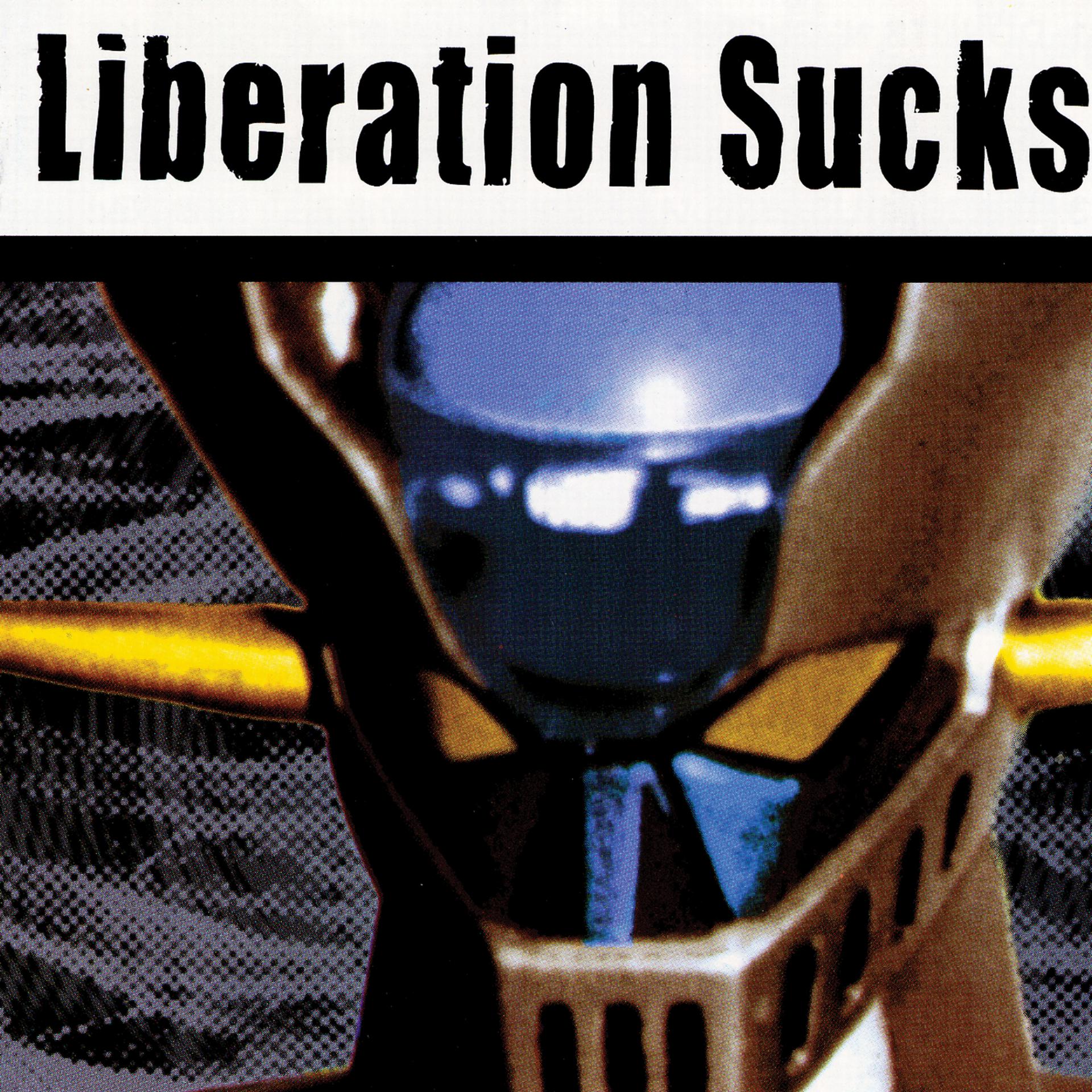 Постер альбома Liberation Sucks
