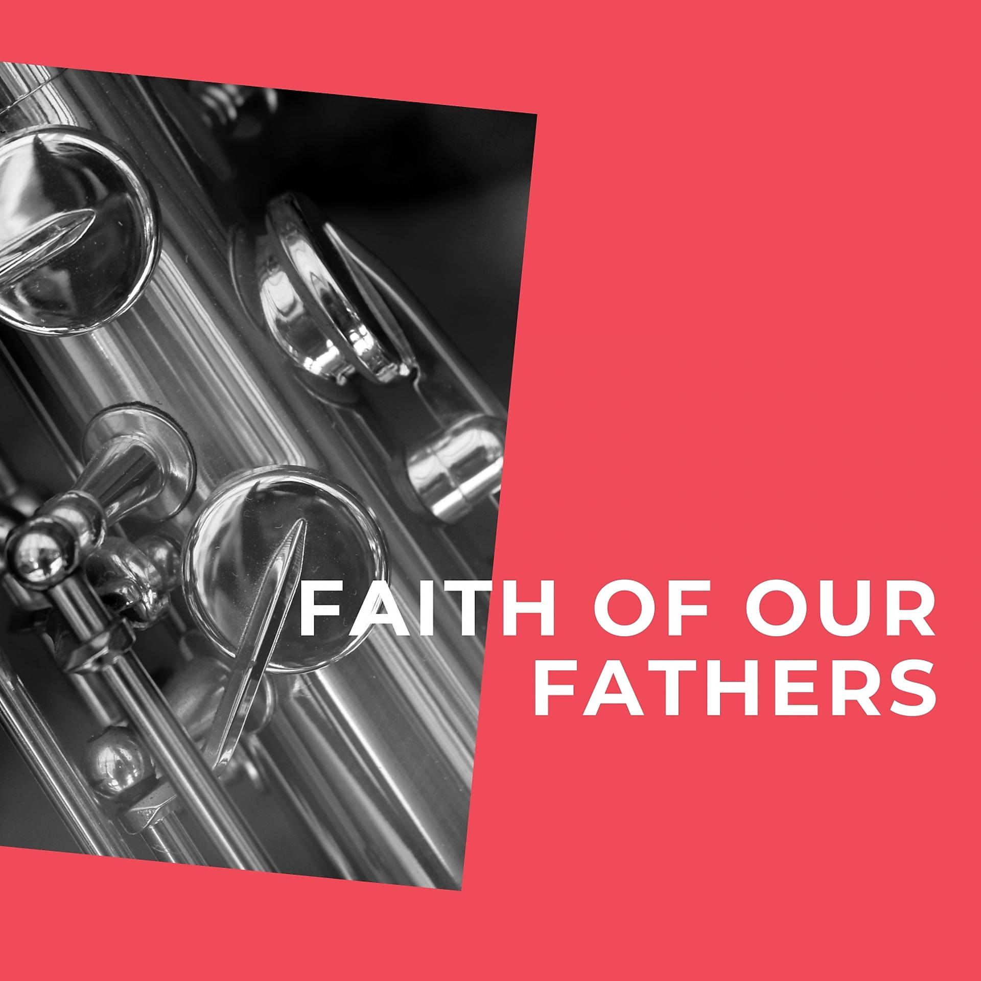 Постер альбома Faith of Our Fathers