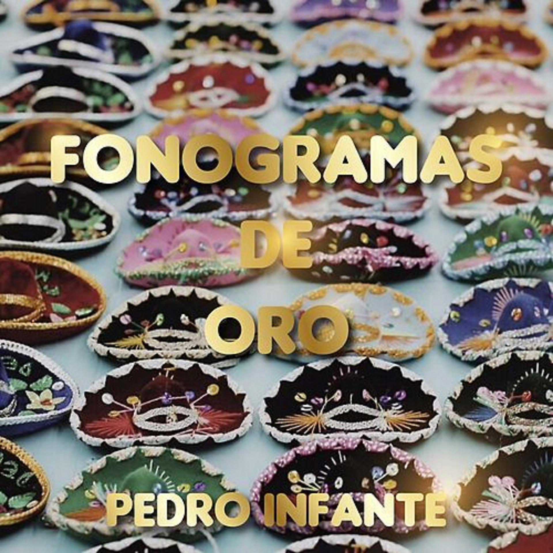 Постер альбома Fonogramas de Oro de Pedro Infante