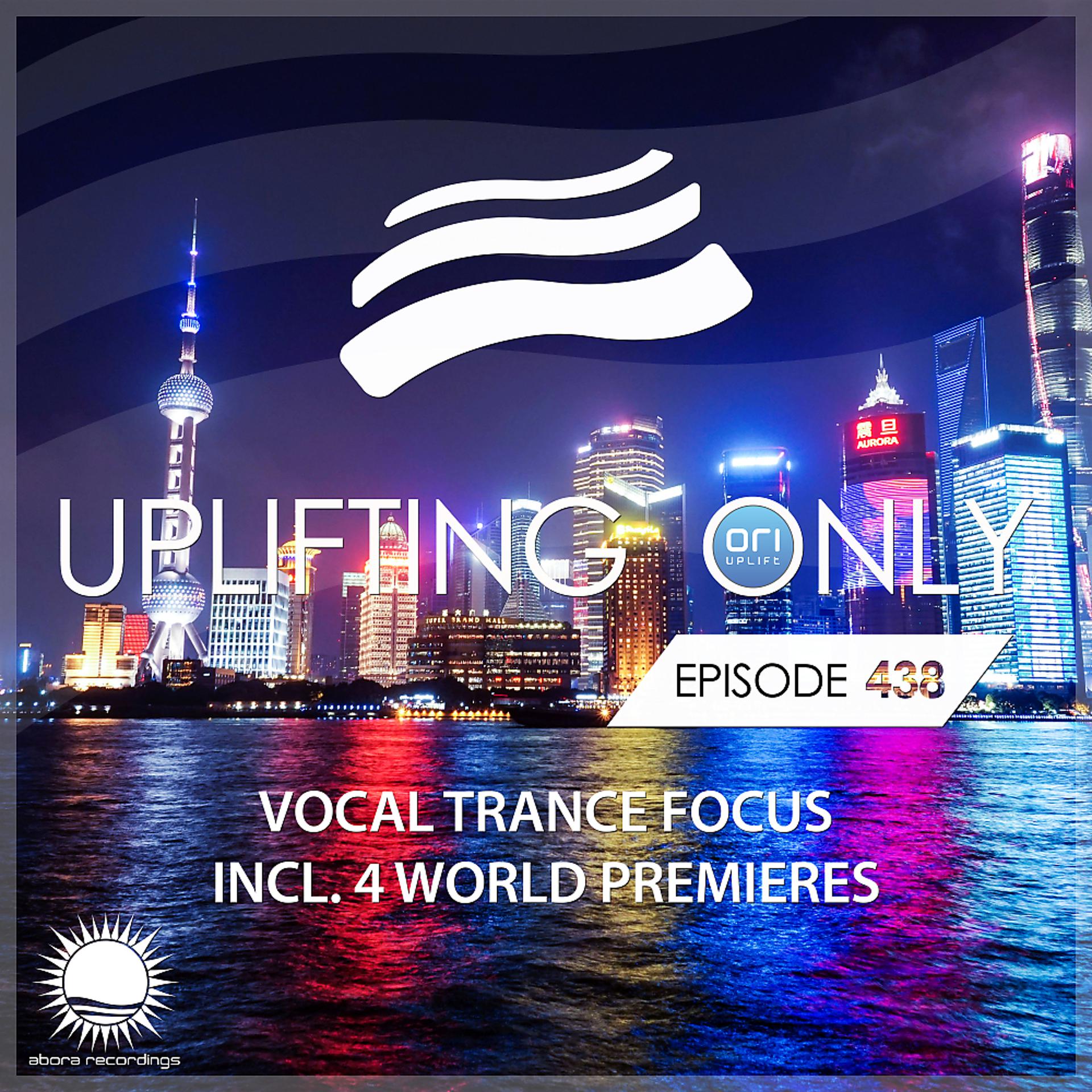 Постер альбома Uplifting Only Episode 438 (Vocal Trance Focus, July 2021) [FULL]