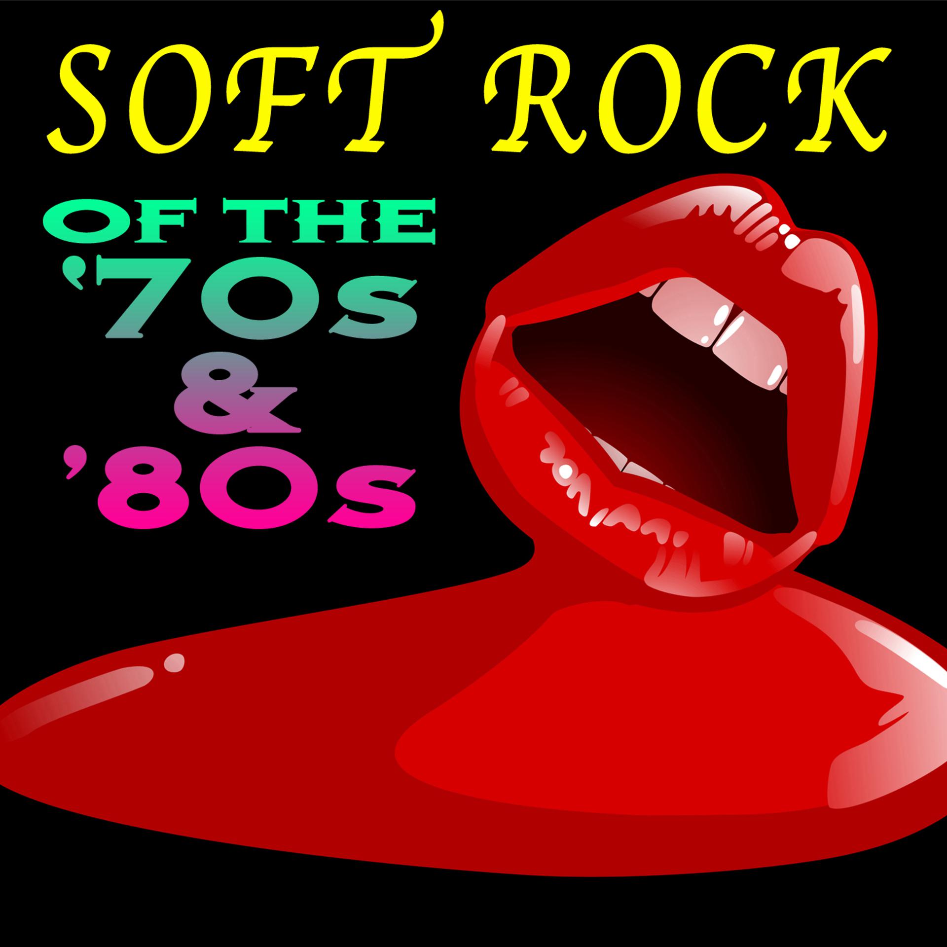 Постер альбома Soft Rock of the '70s & '80s (Re-Recorded / Remastered Versions)