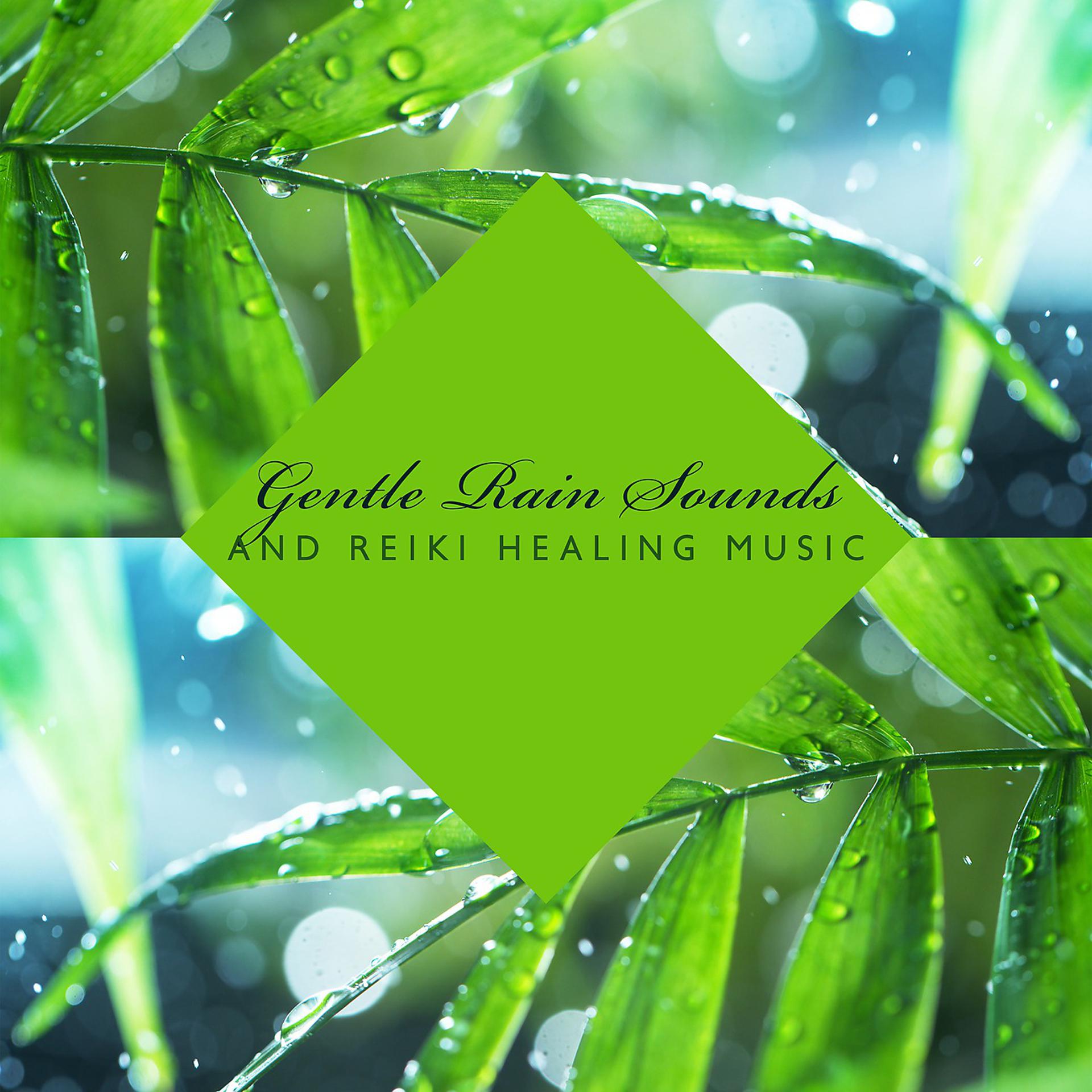Постер альбома Gentle Rain Sounds and Reiki Healing Music