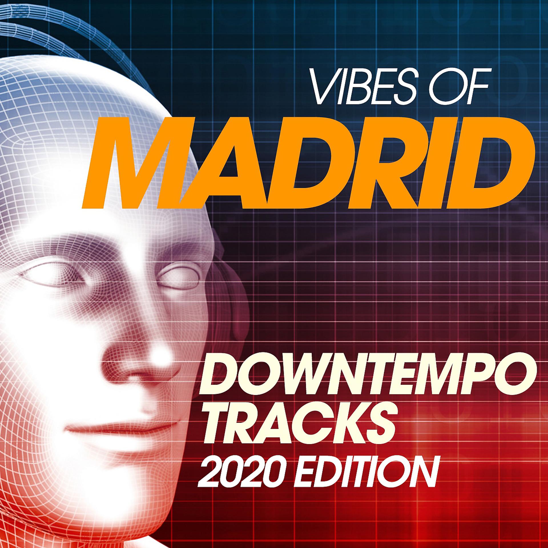 Постер альбома Vibes Of Madrid Downtempo Tracks 2020 Edition