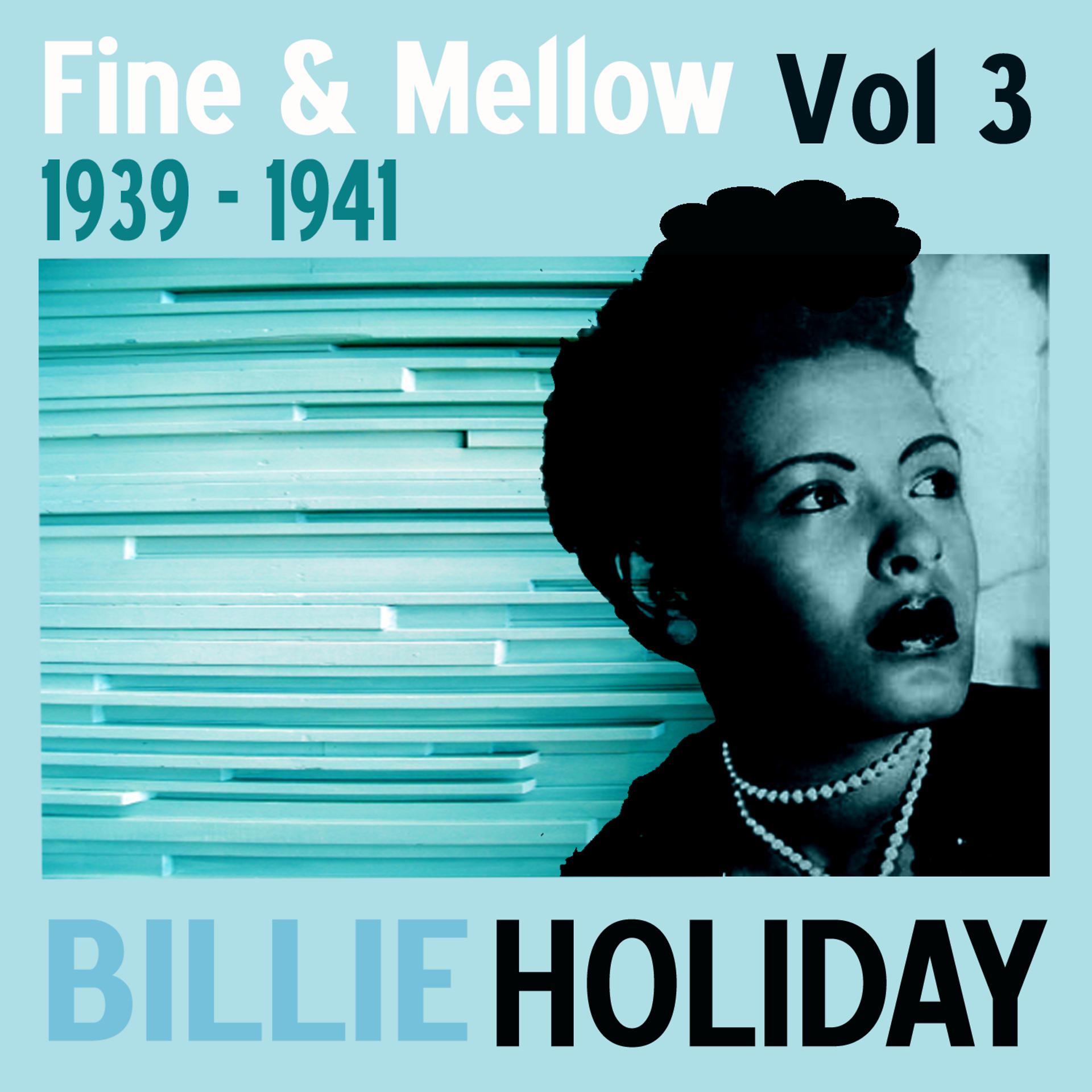 Постер альбома Fine and Mellow Vol. 3: 1939-1941
