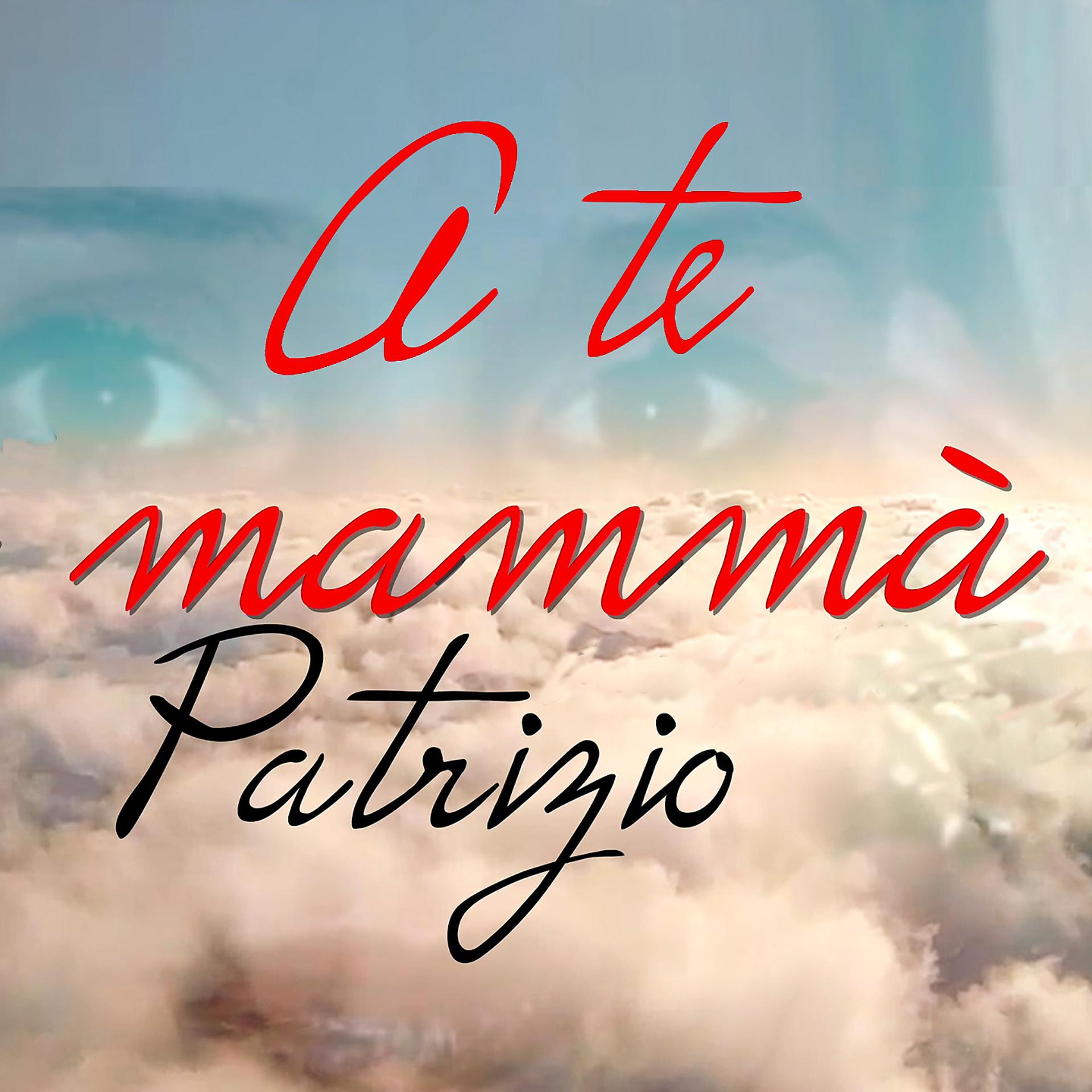 Постер к треку Patrizio Buanne - A te mamma'