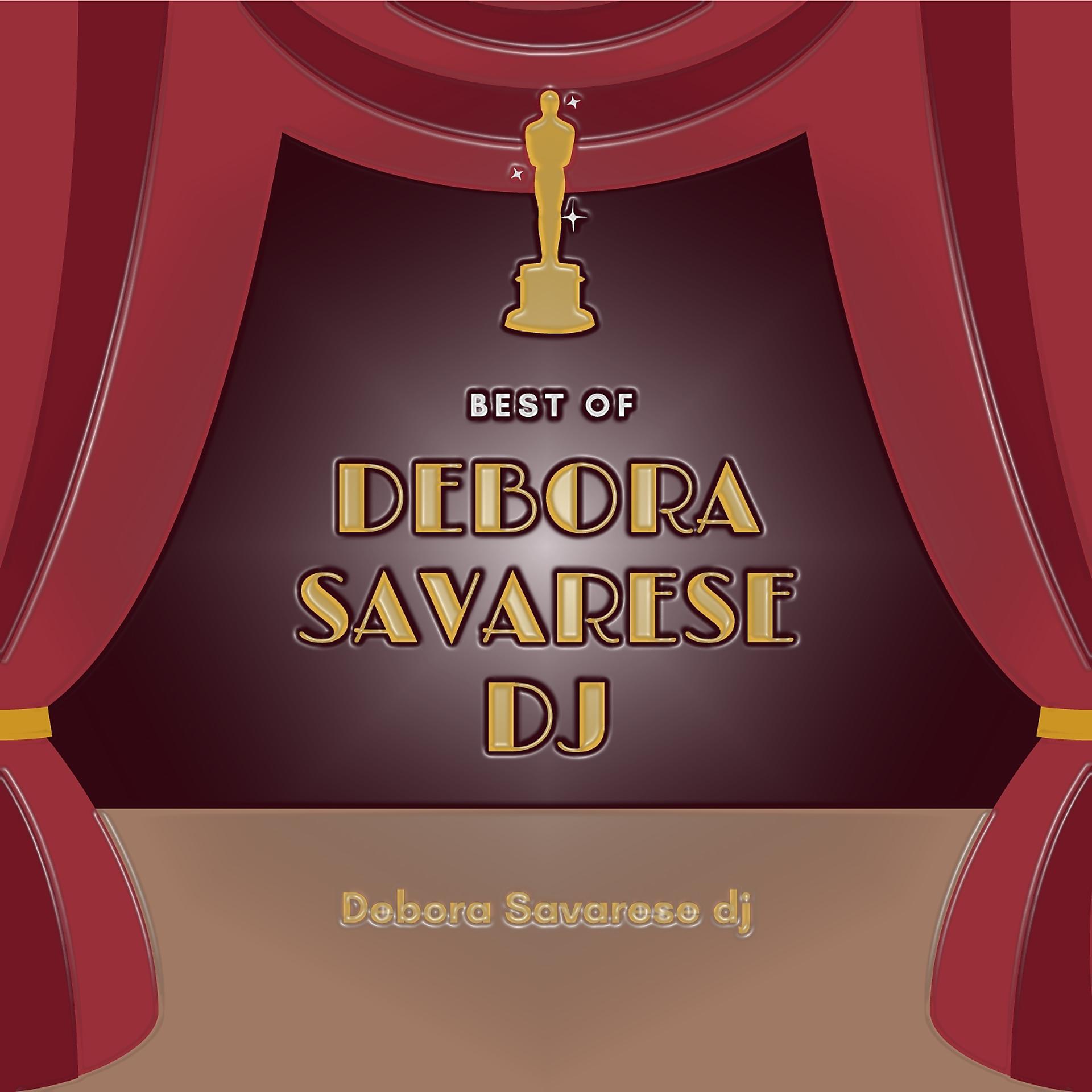 Постер альбома Best of Debora Savarese DJ