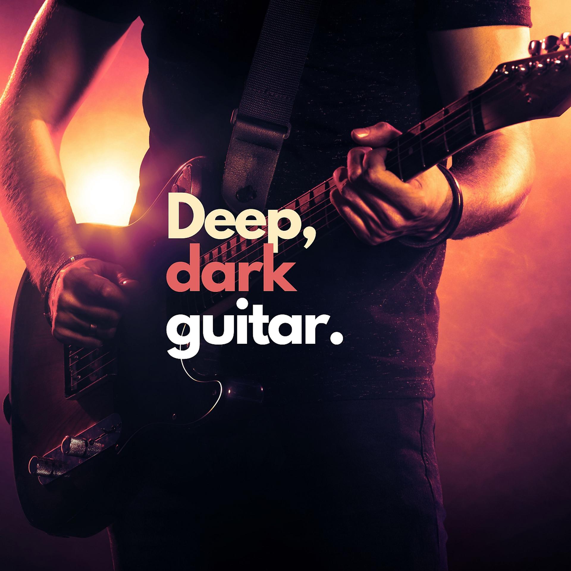 Постер альбома Deep, Dark Guitar