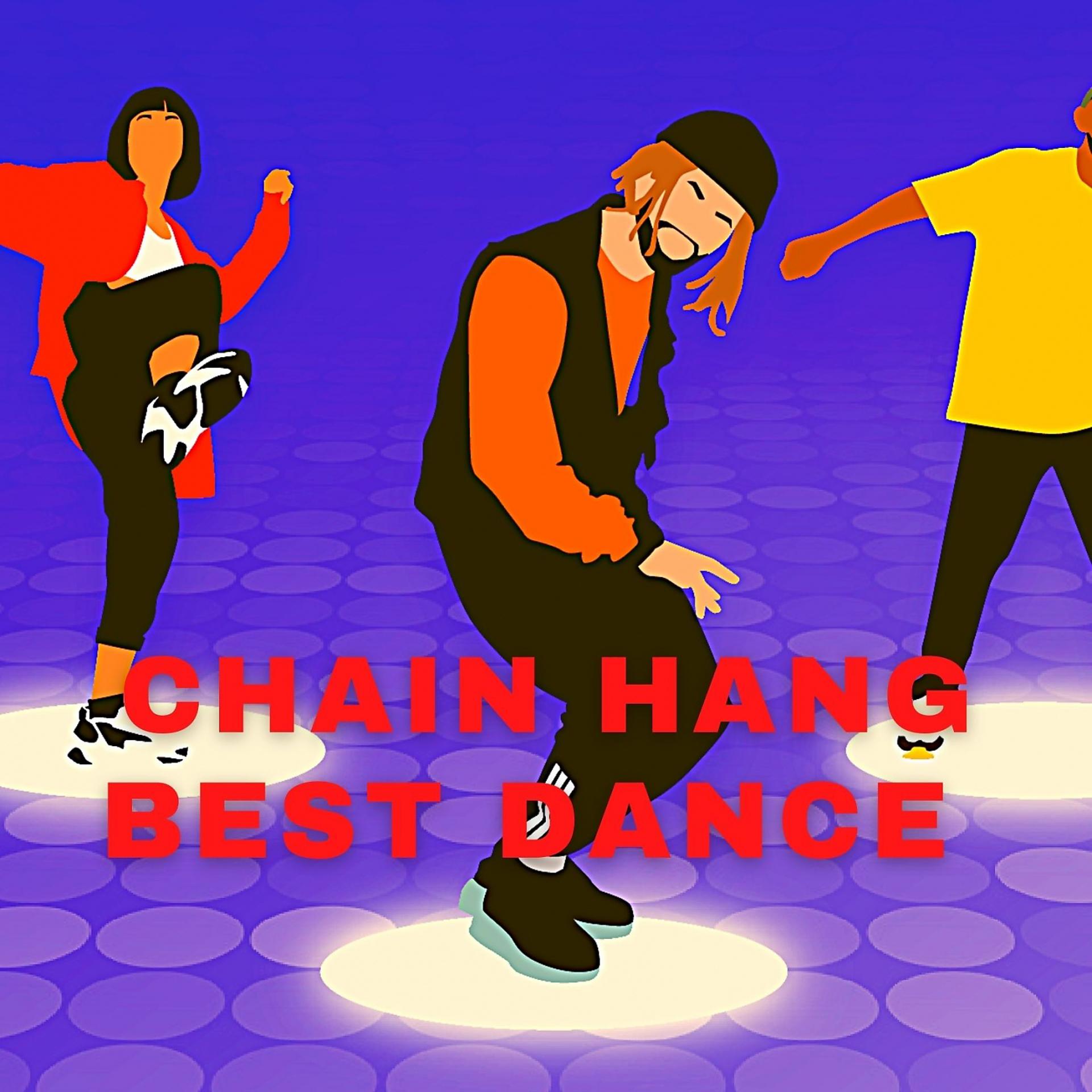 Постер альбома Chain Hang Best Dance