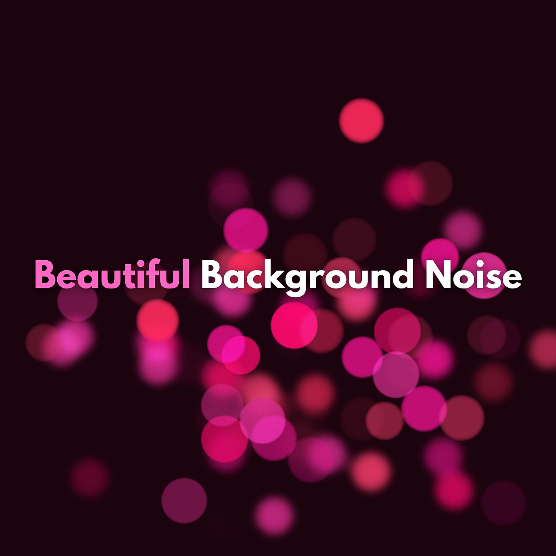 Постер альбома Beautiful Background Noise
